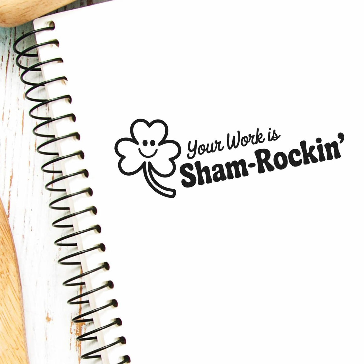 Shamrock-themed rubber stamp reading Your Work is Sham-Rockin for encouraging notes, teacher rewards, and St. Patricks Day crafts.