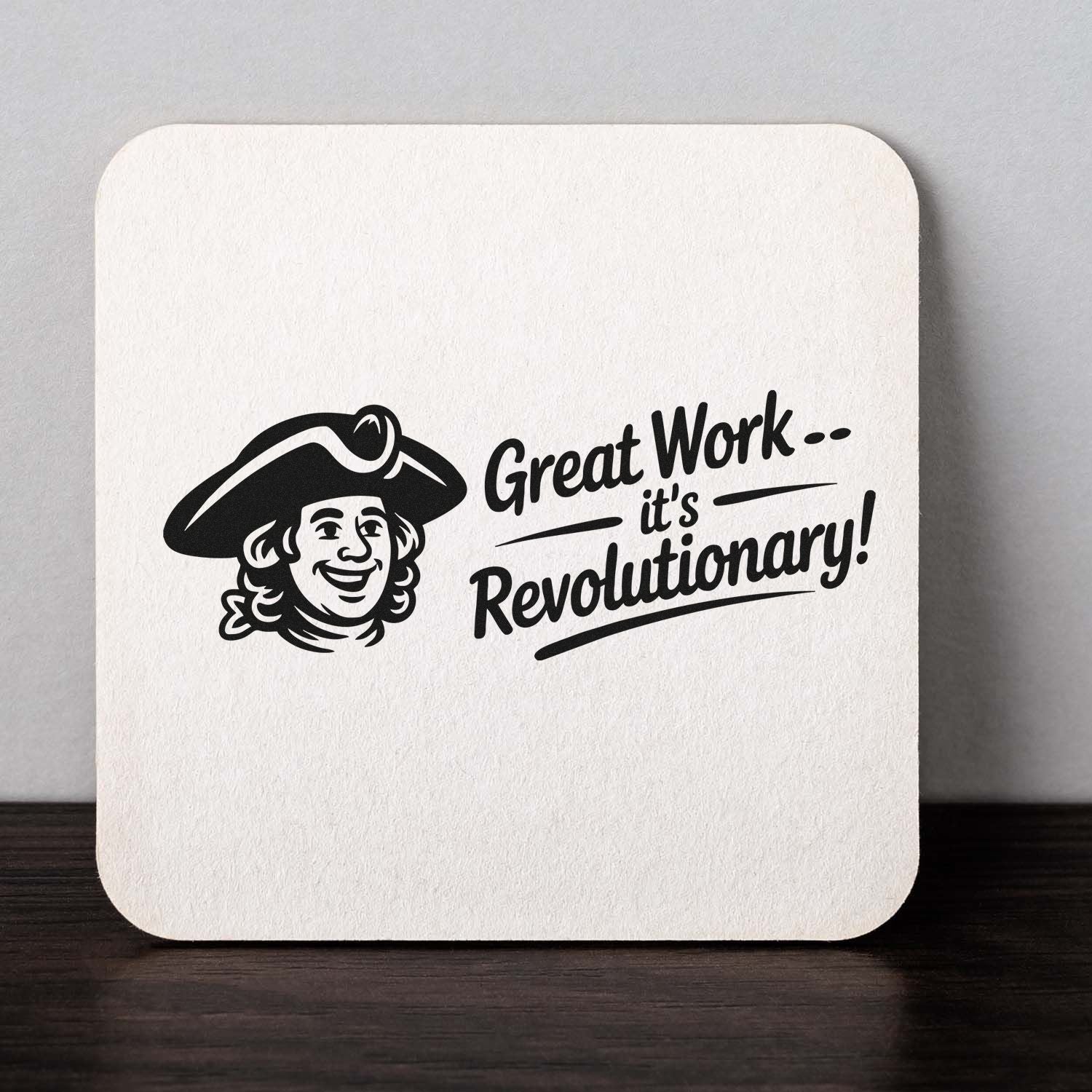 Benjamin Franklin rubber stamp with Great Workits Revolutionary! message for teacher appreciation, rewards, or patriotic projects.