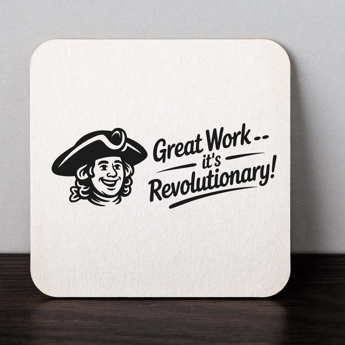 Custom rubber stamp with Benjamin Franklin and Great Work, its Revolutionary! slogan for office, school, or patriotic notes.