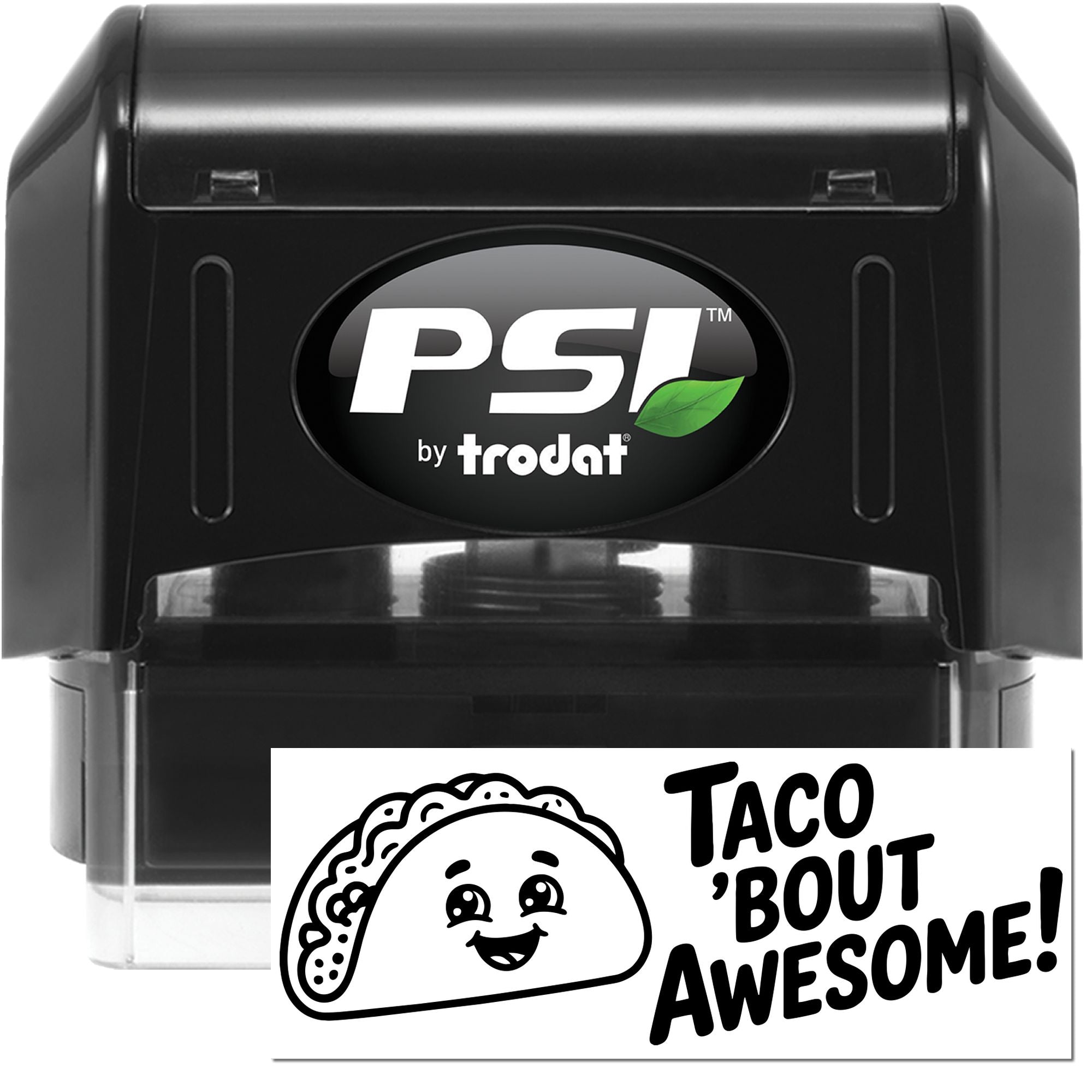 PSI by Trodat self-inking rubber stamp with Taco Bout Awesome design for fun custom business or retail branding.