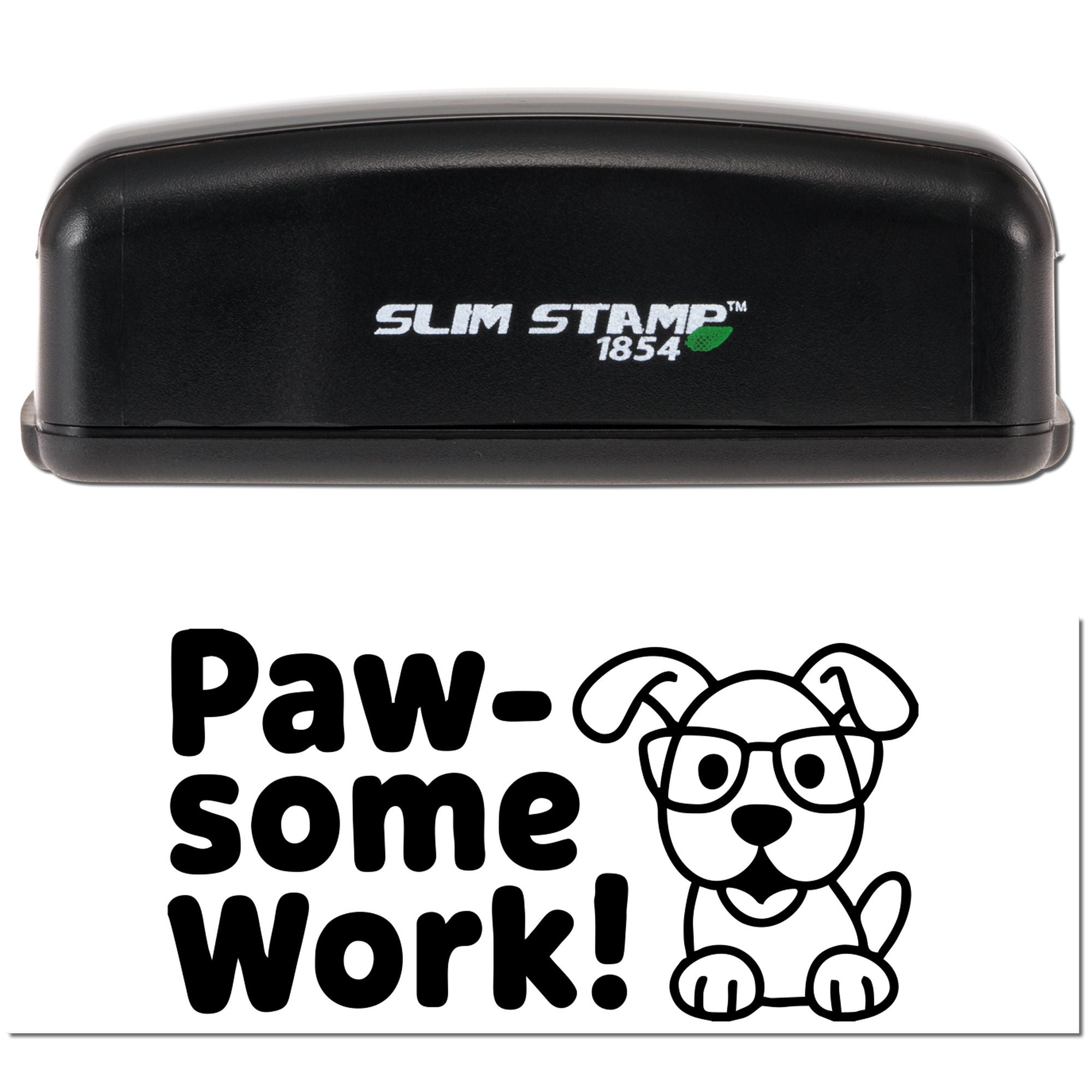 Custom Slim Stamp rubber stamp featuring Paw-some Work! and a dog with glasses design.