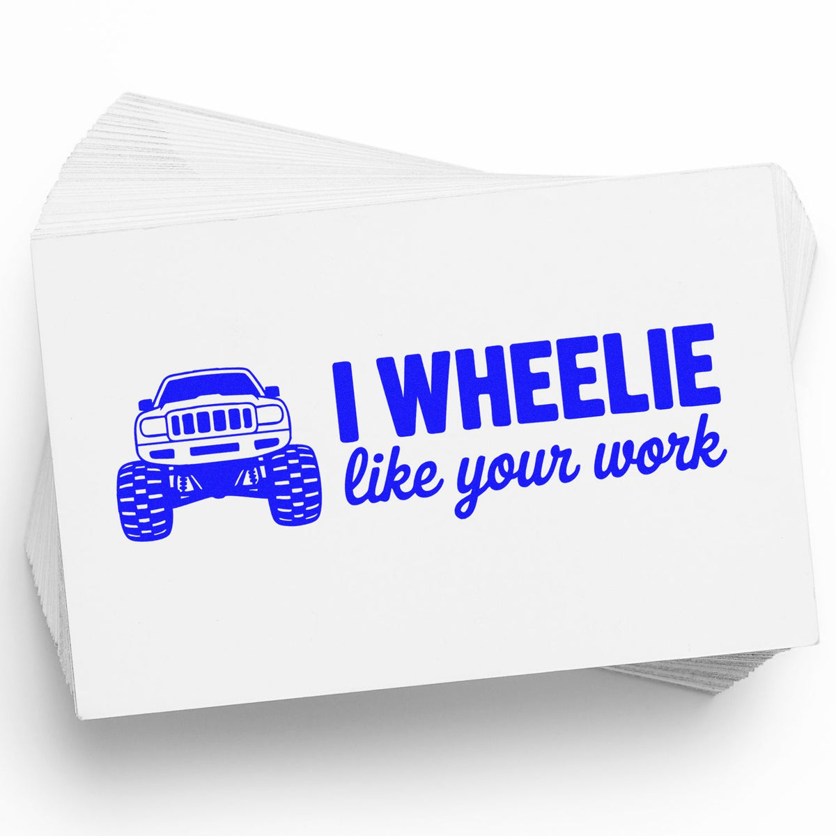 Monster truck rubber stamp reading I wheelie like your work for fun appreciation notes, teacher gifts, and crafts.