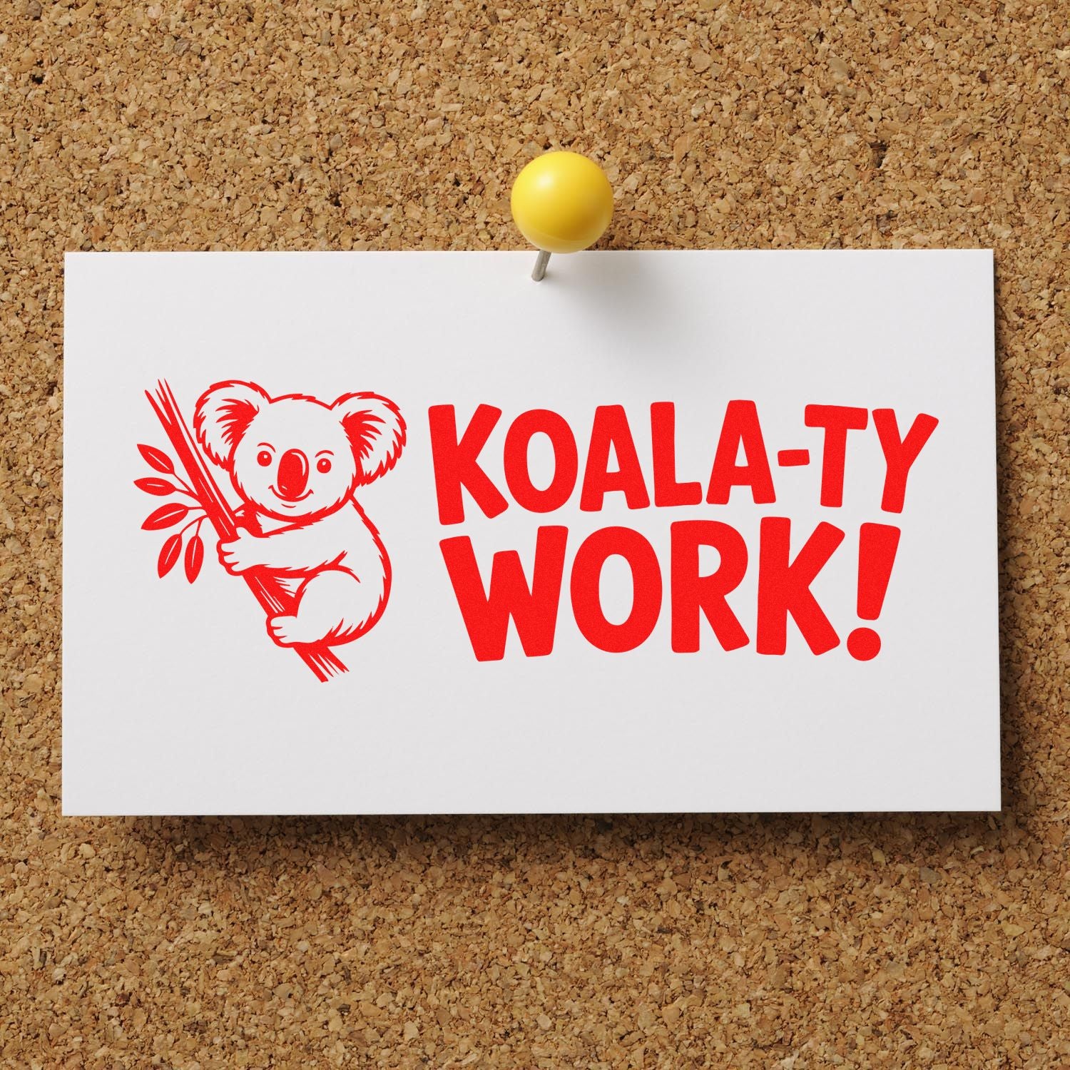 Koala-ty Work rubber stamp design with koala graphic and bold red text for fun office, classroom, or craft projects.