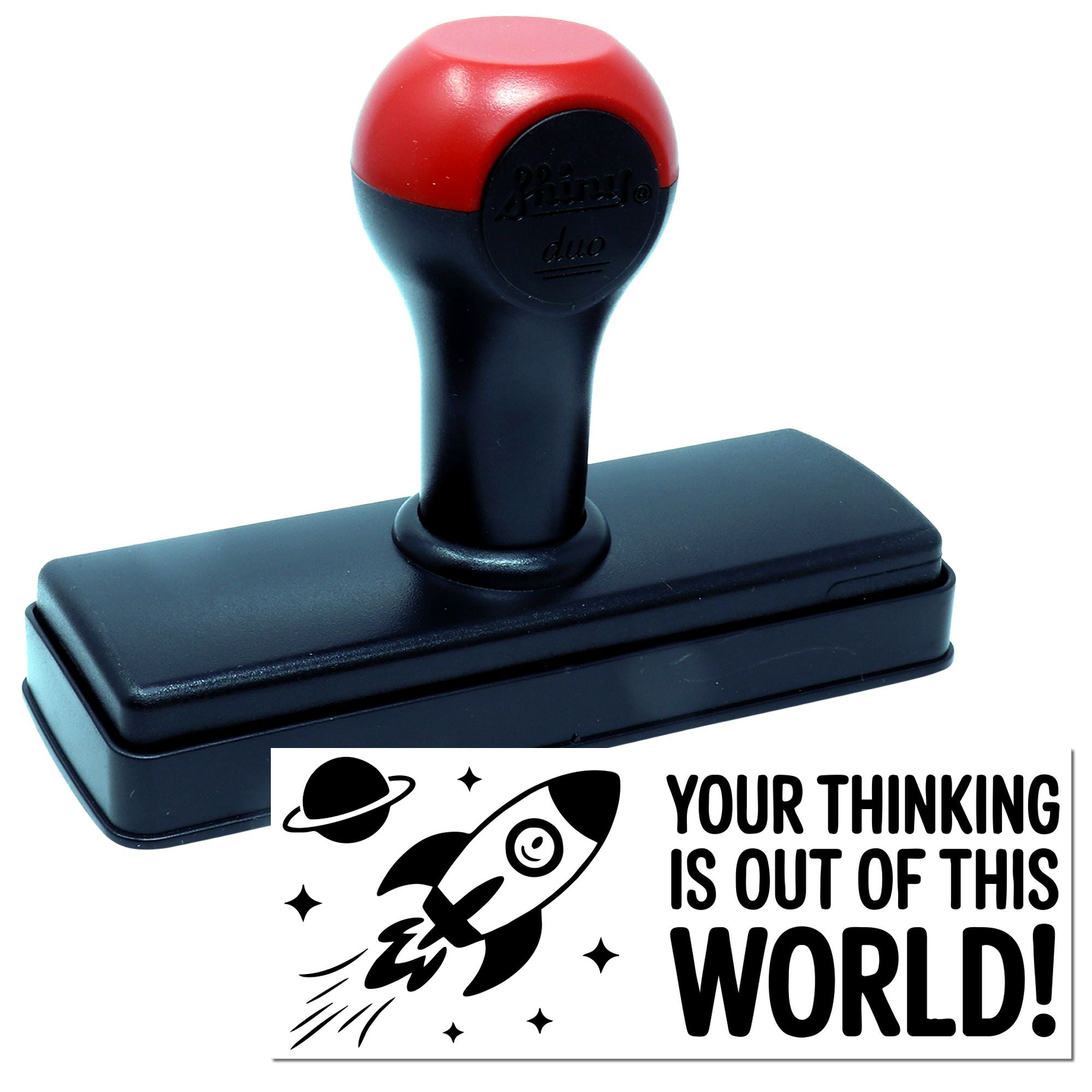 Self-inking rubber stamp with rocket design and Your thinking is out of this world! praise message.