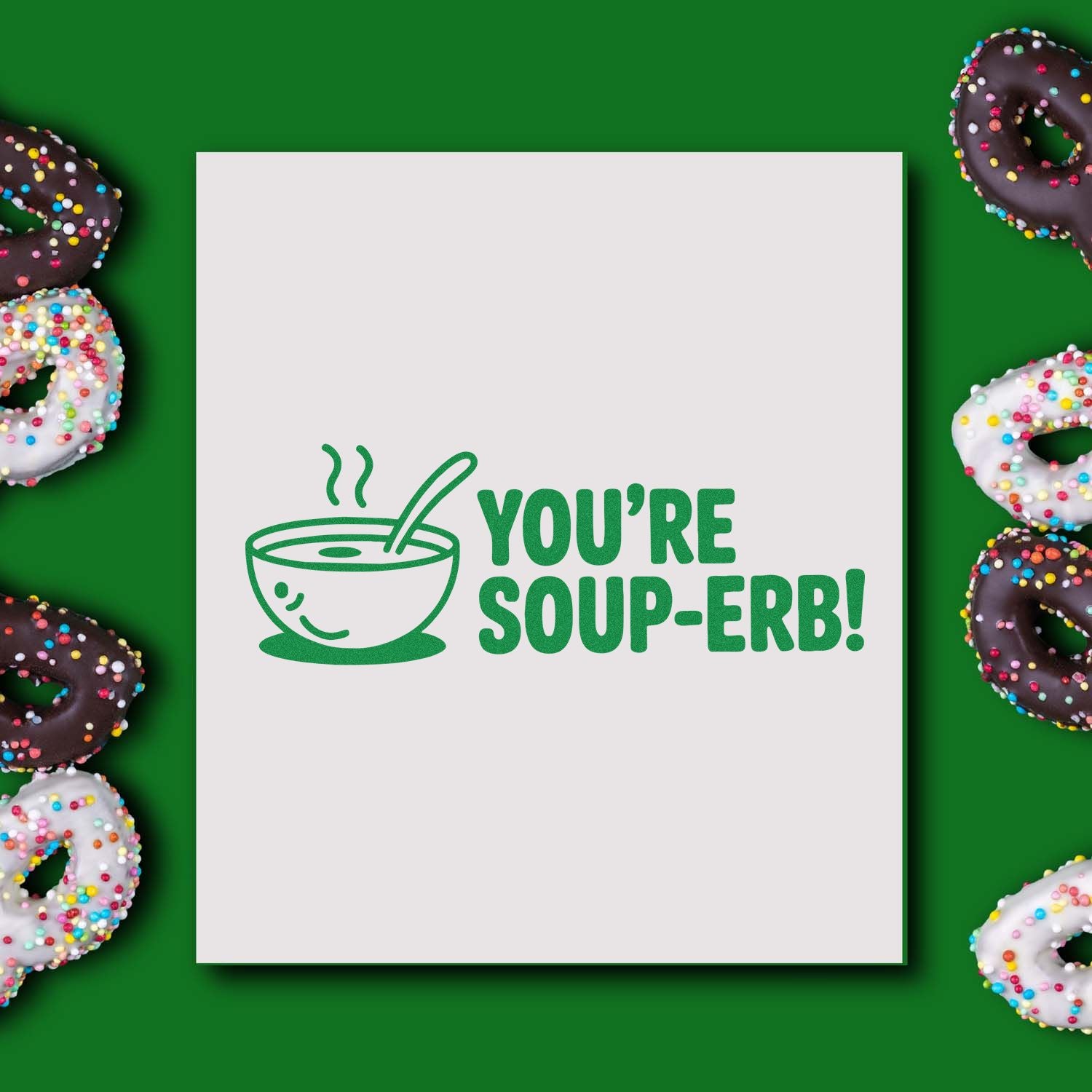 Custom rubber stamp with soup bowl and Youre Soup-erb! pun for greeting cards, teacher gifts, and craft projects.
