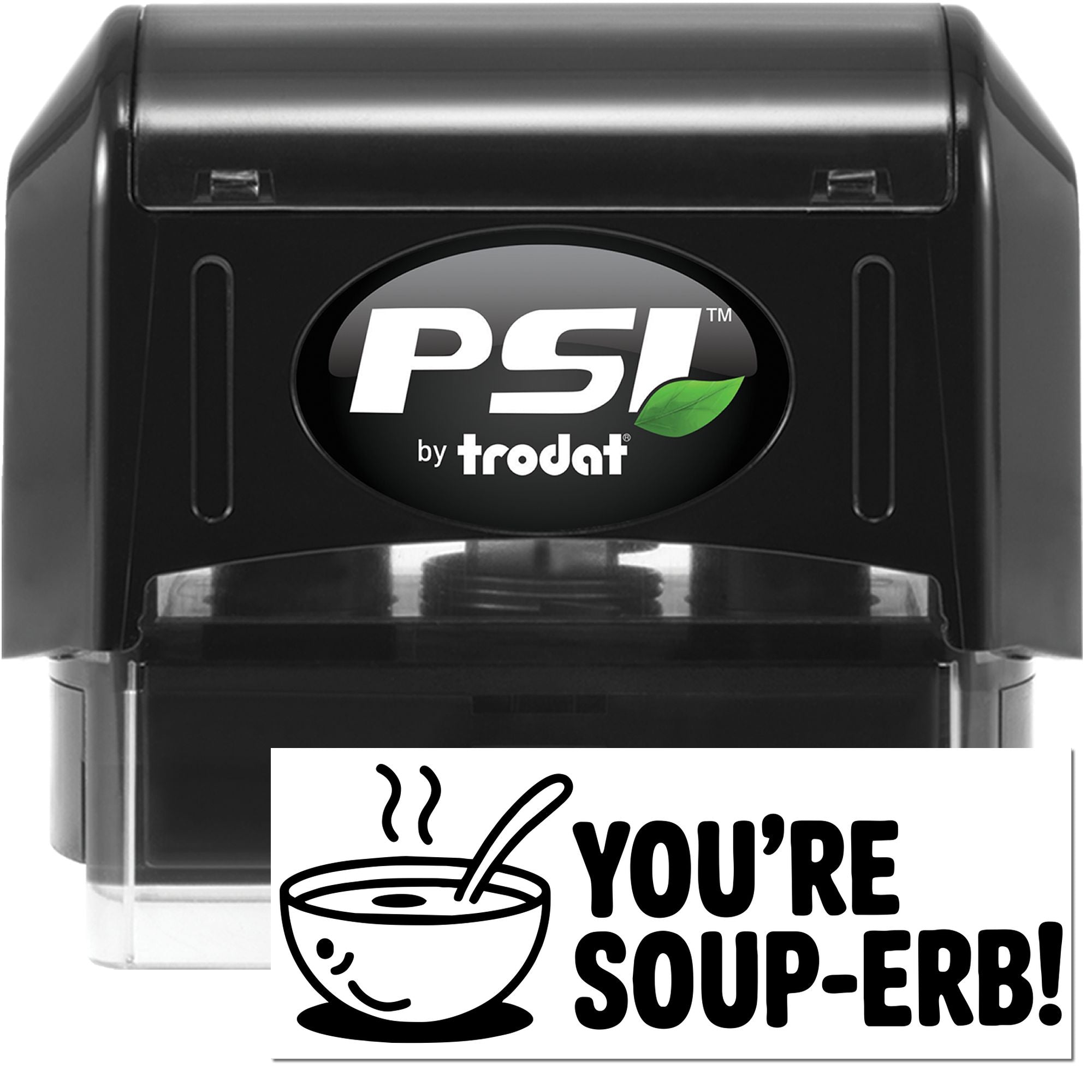 PSI by Trodat self-inking rubber stamp with Youre Soup-er! soup-themed imprint for custom kitchen or restaurant use.
