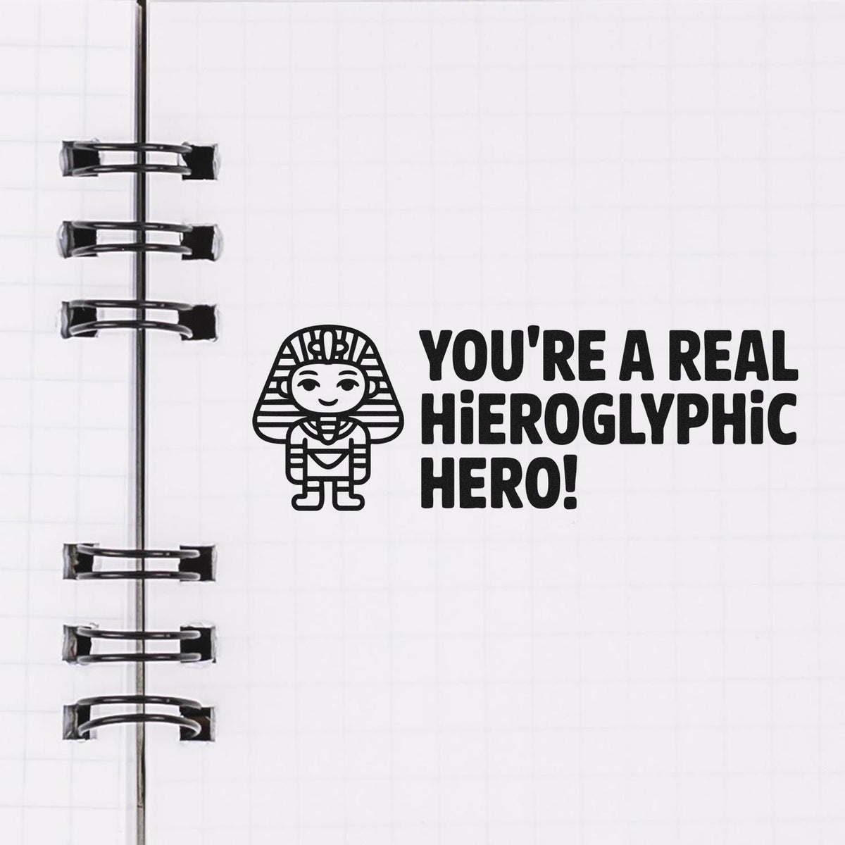 Rubber stamp design with pharaoh icon and Youre a real hieroglyphic hero! text for teachers, planners, and journals.