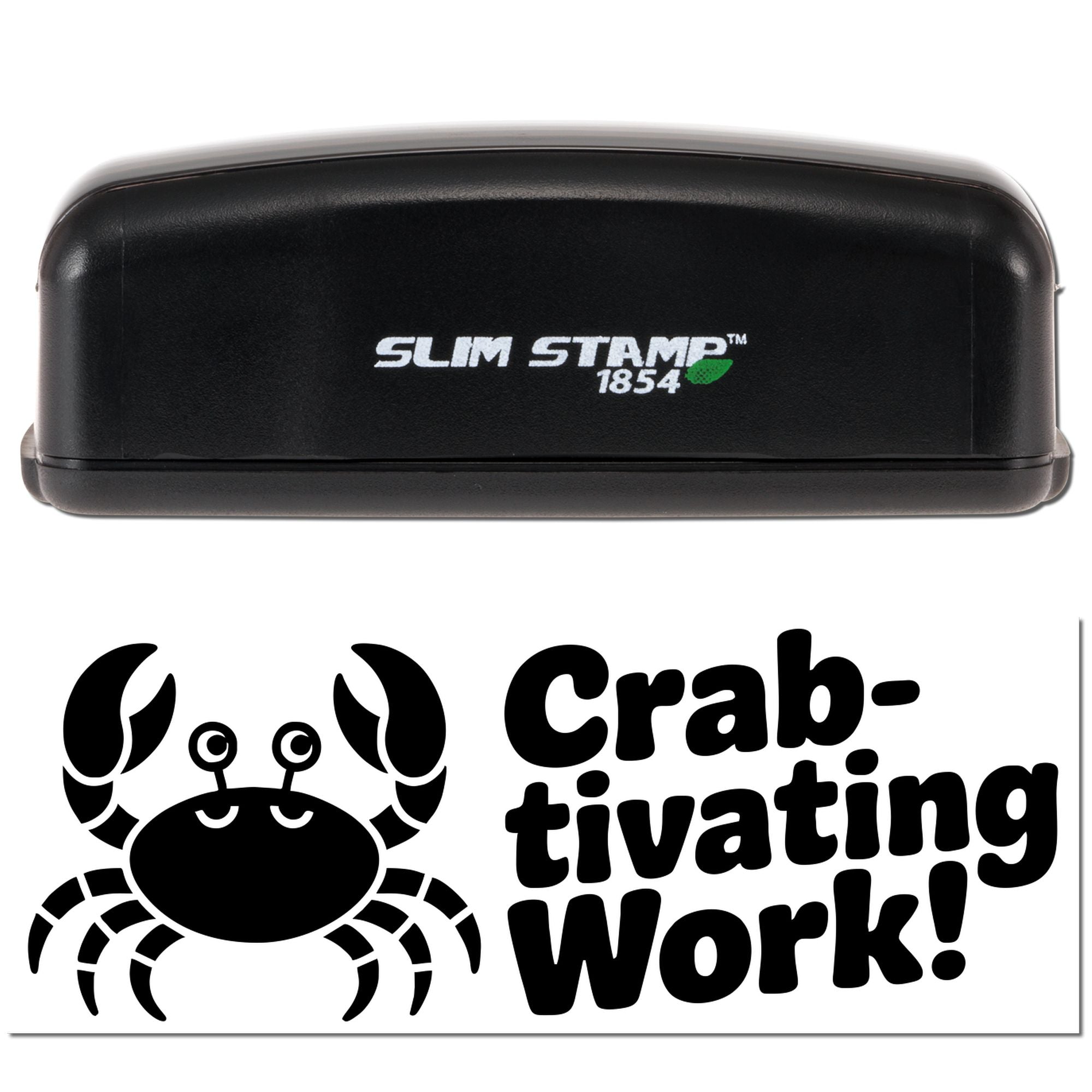 Slim Stamp 1854 rubber stamp with crab design and Crab-tivating Work! motivational imprint for office use