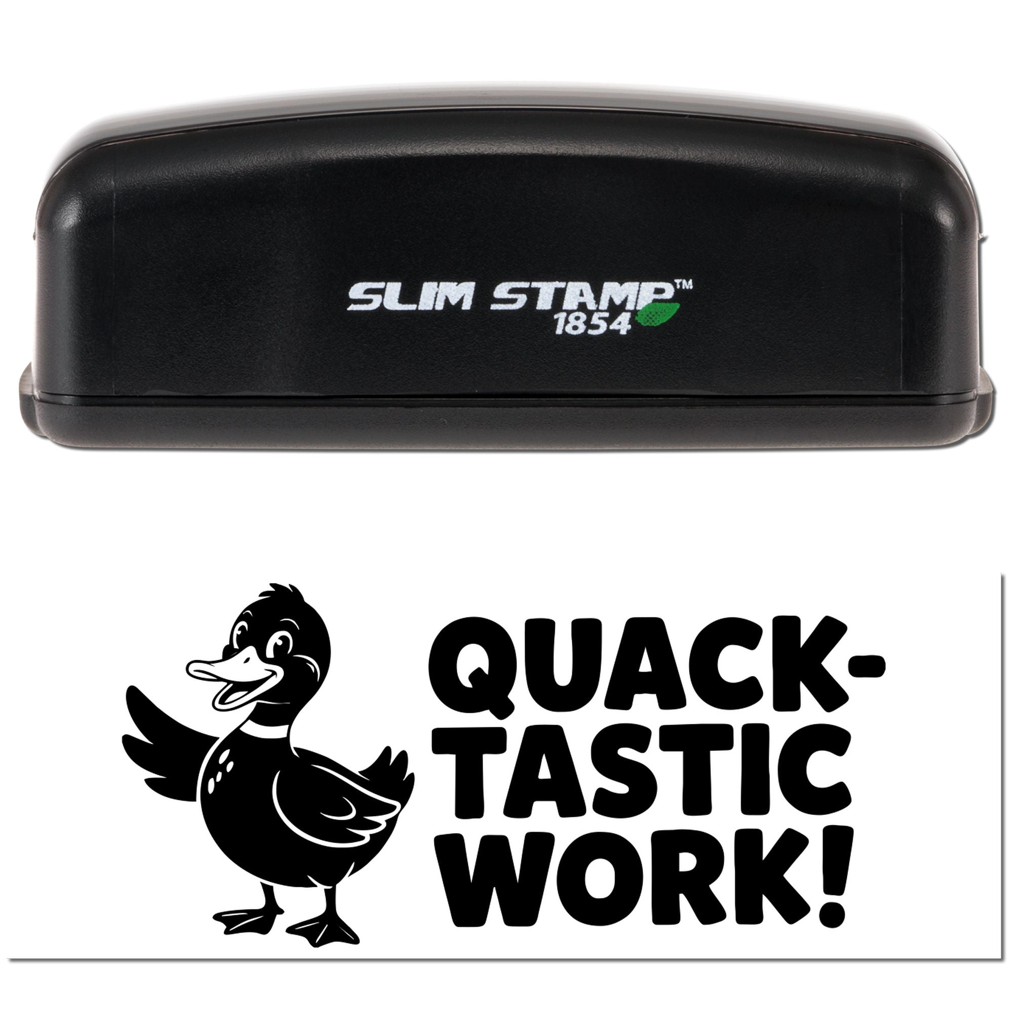 Self-inking rubber stamp with duck graphic and Quack-Tastic Work! imprint for fun office praise and teacher rewards.
