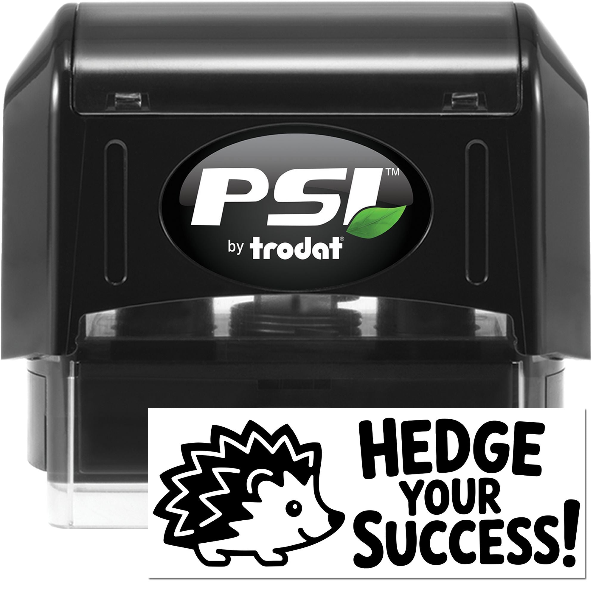 PSI by Trodat self-inking rubber stamp with custom hedgehog Hedge Your Success! design for business branding.