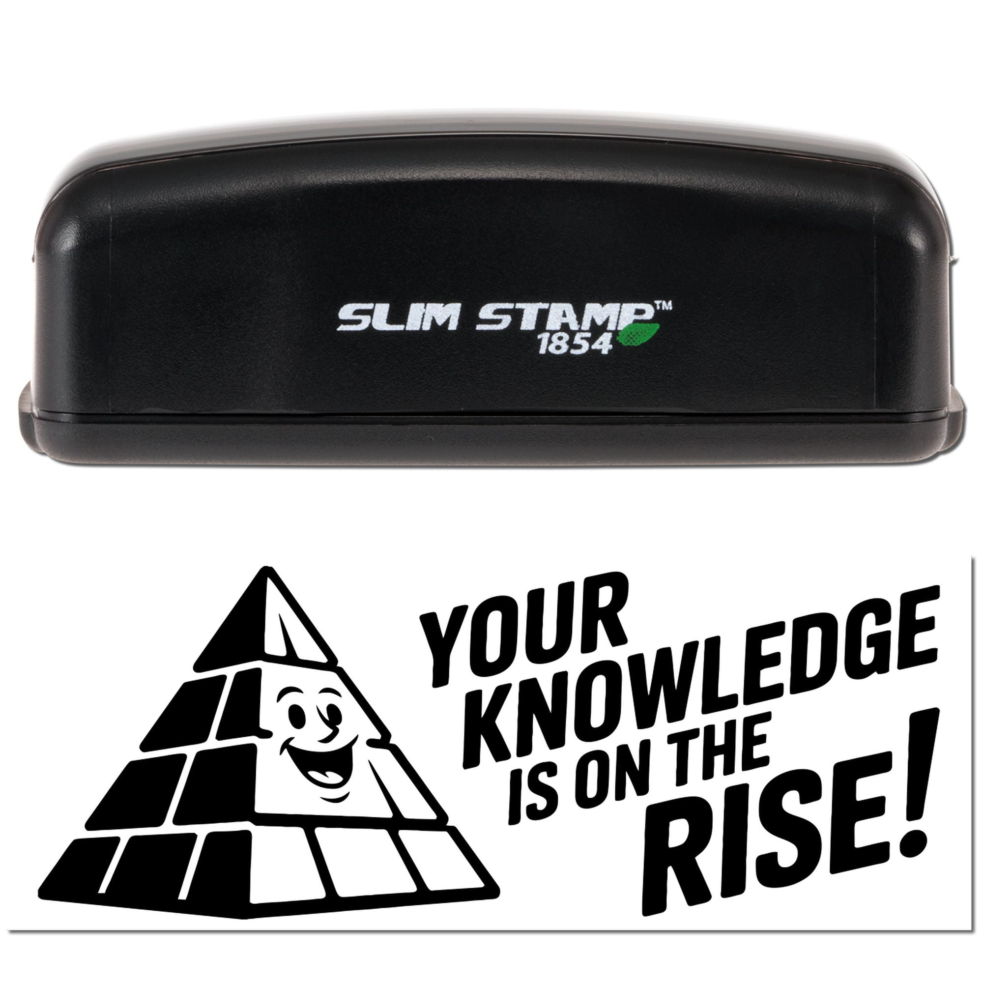 Slim Stamp 1854 rubber stamp with pyramid graphic and Your Knowledge Is on the Rise! impression.