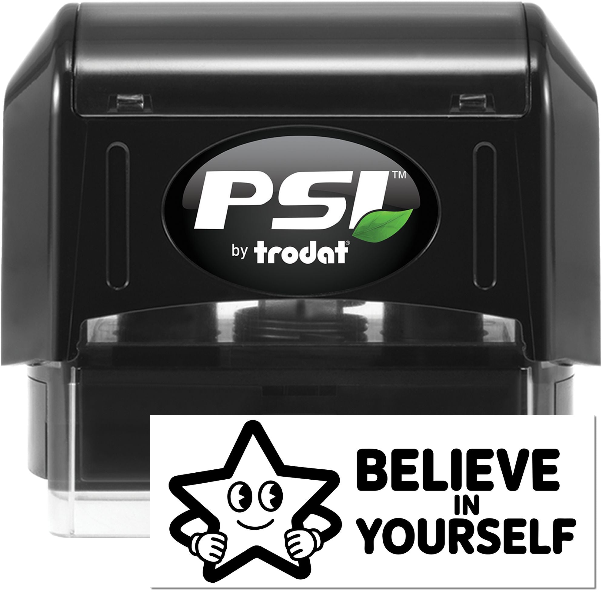 PSI by Trodat self-inking rubber stamp with Believe in Yourself custom imprint design