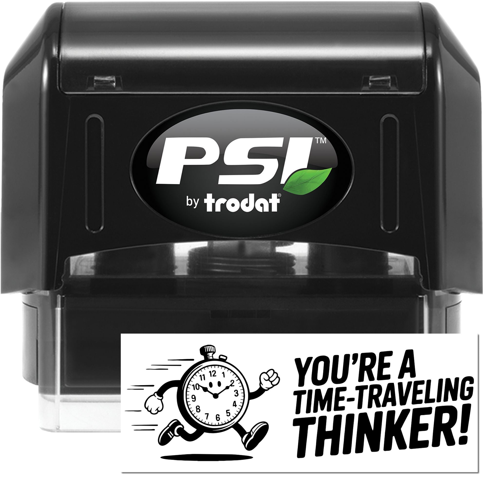 PSI by Trodat custom rubber stamp with Youre a time-traveling thinker! motivational imprint for office or school use