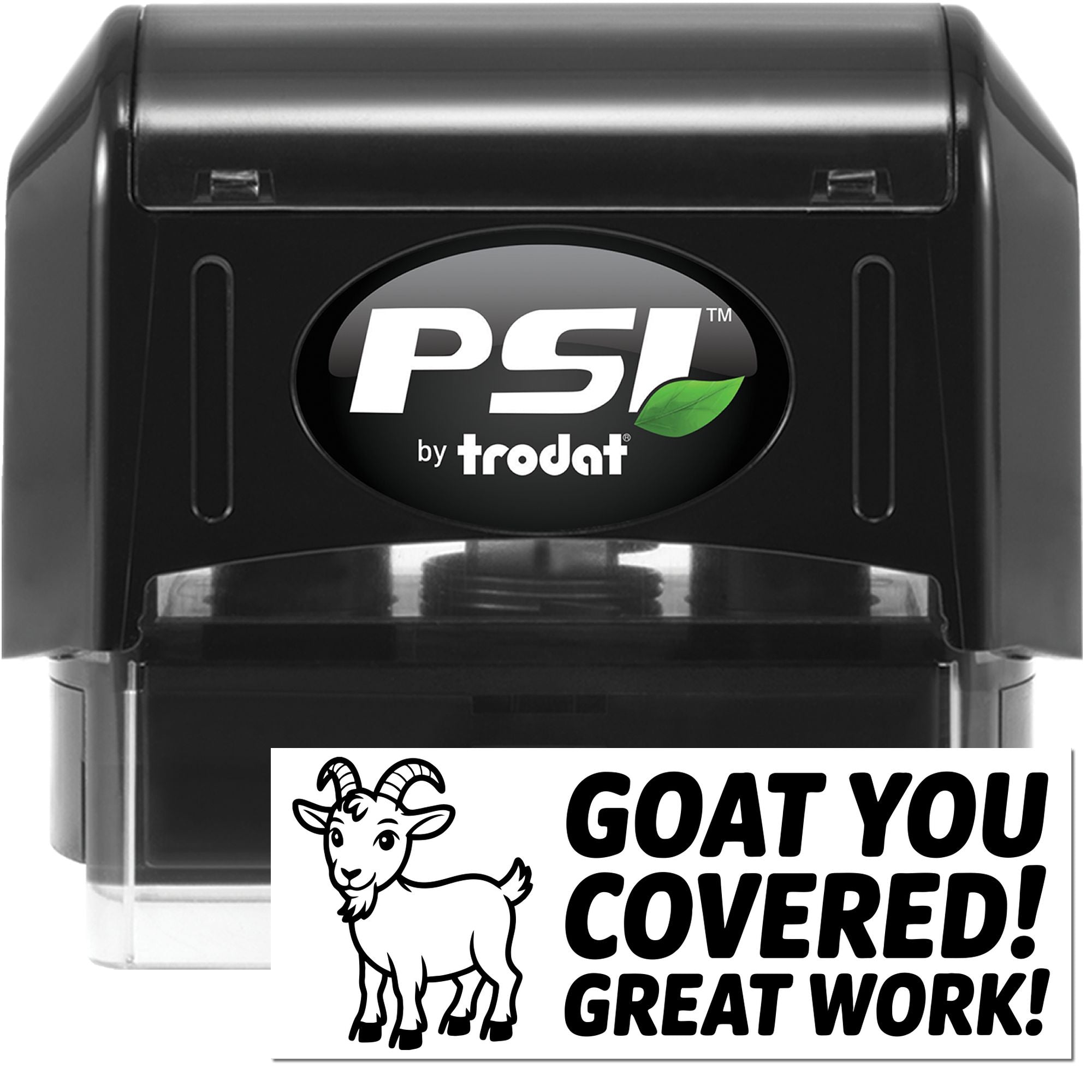 PSI by Trodat self-inking rubber stamp with custom goat design and Goat You Covered! Great Work! message for business use.