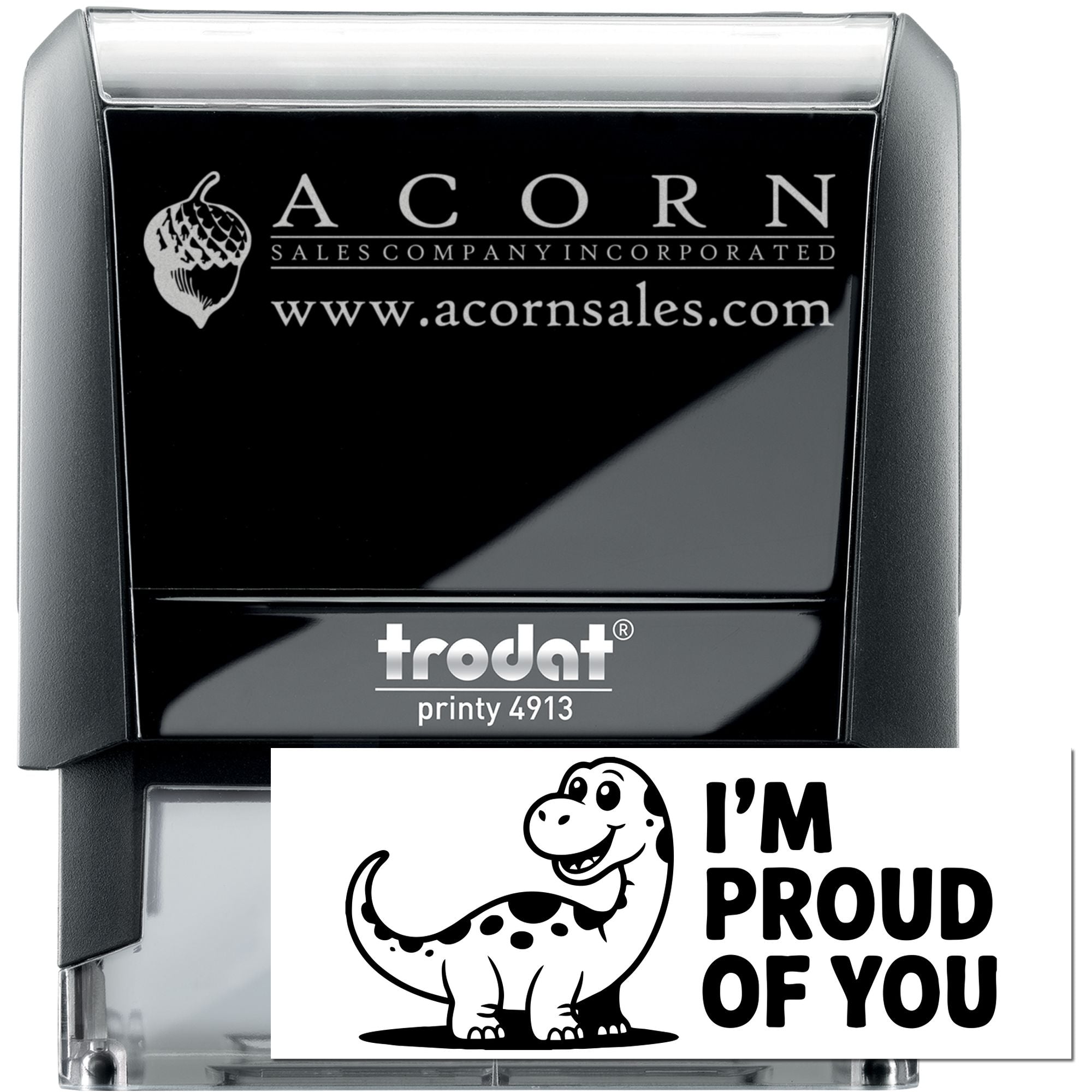 Custom self-inking rubber stamp with Acorn Sales logo and "I'm Proud of You" dinosaur design.