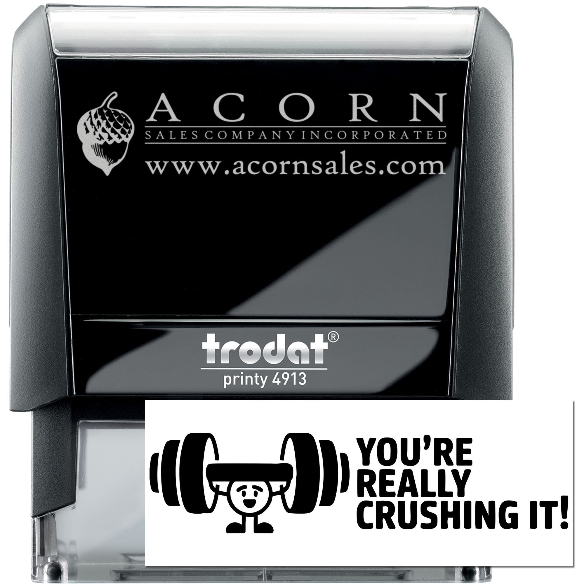 Self-inking rubber stamp, Trodat Printy 4913, with custom Acorn Sales logo and Youre really crushing it! design.