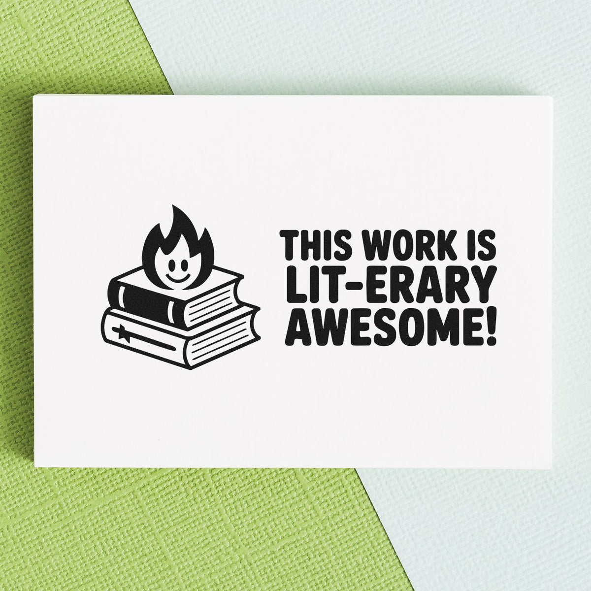 Custom rubber stamp design with books and flame icon reading This Work Is Lit-erary Awesome! for teachers and classrooms.