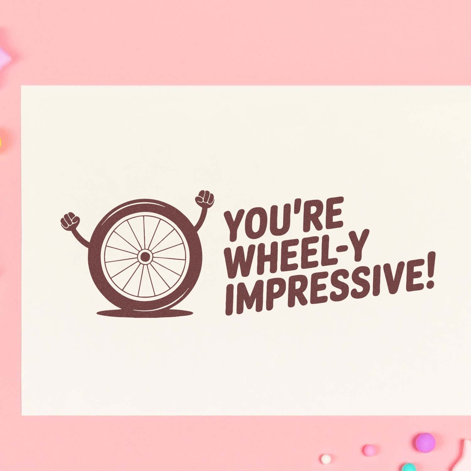 Funny wheel-themed rubber stamp reading Youre wheel-y impressive! for greeting cards, scrapbooking, and stationery.