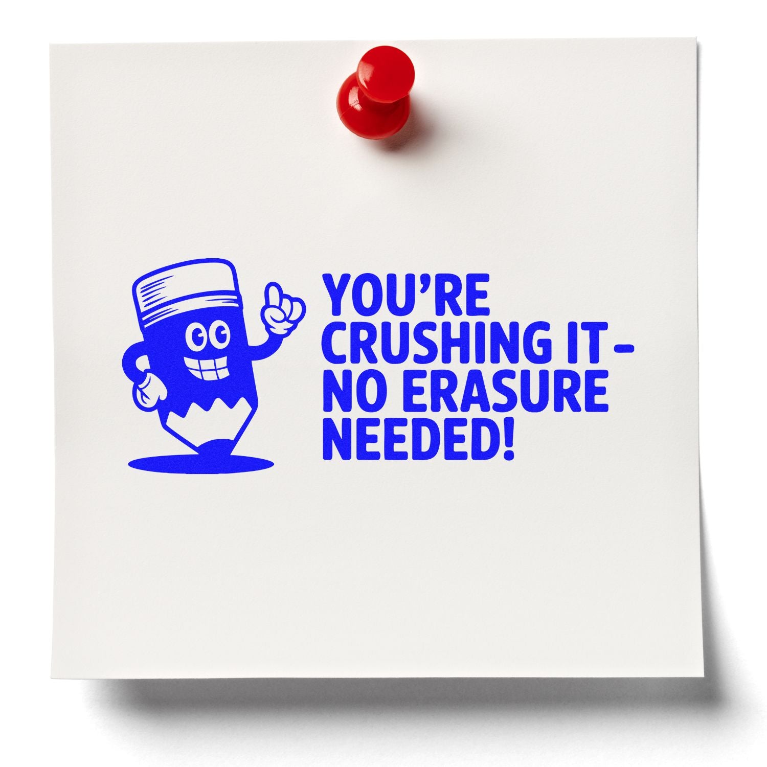 Fun rubber stamp design with pencil graphic and Youre crushing itno erasure needed! for teacher encouragement.