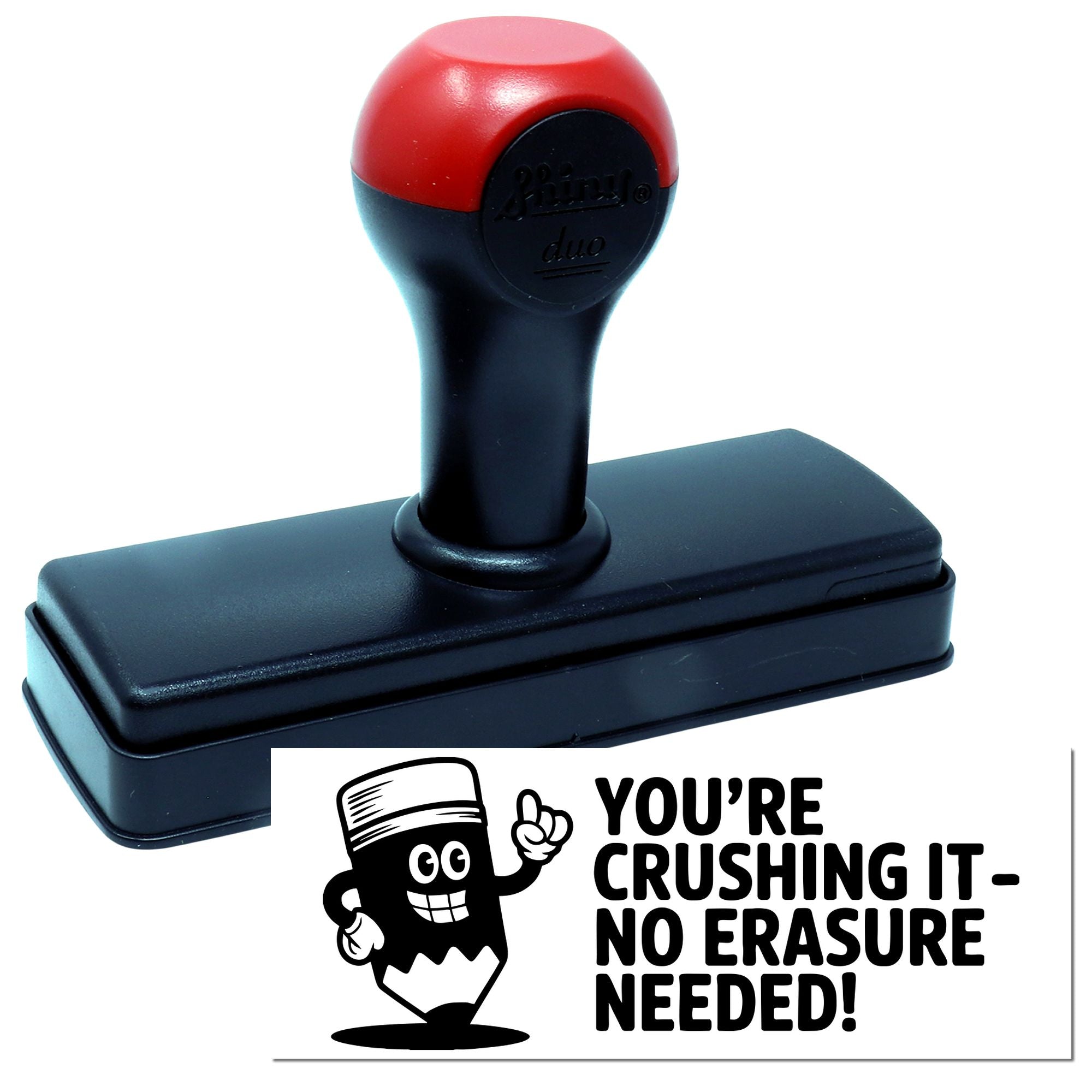 Self-inking rubber stamp with Youre Crushing ItNo Erasure Needed! motivational message for office and teacher use.