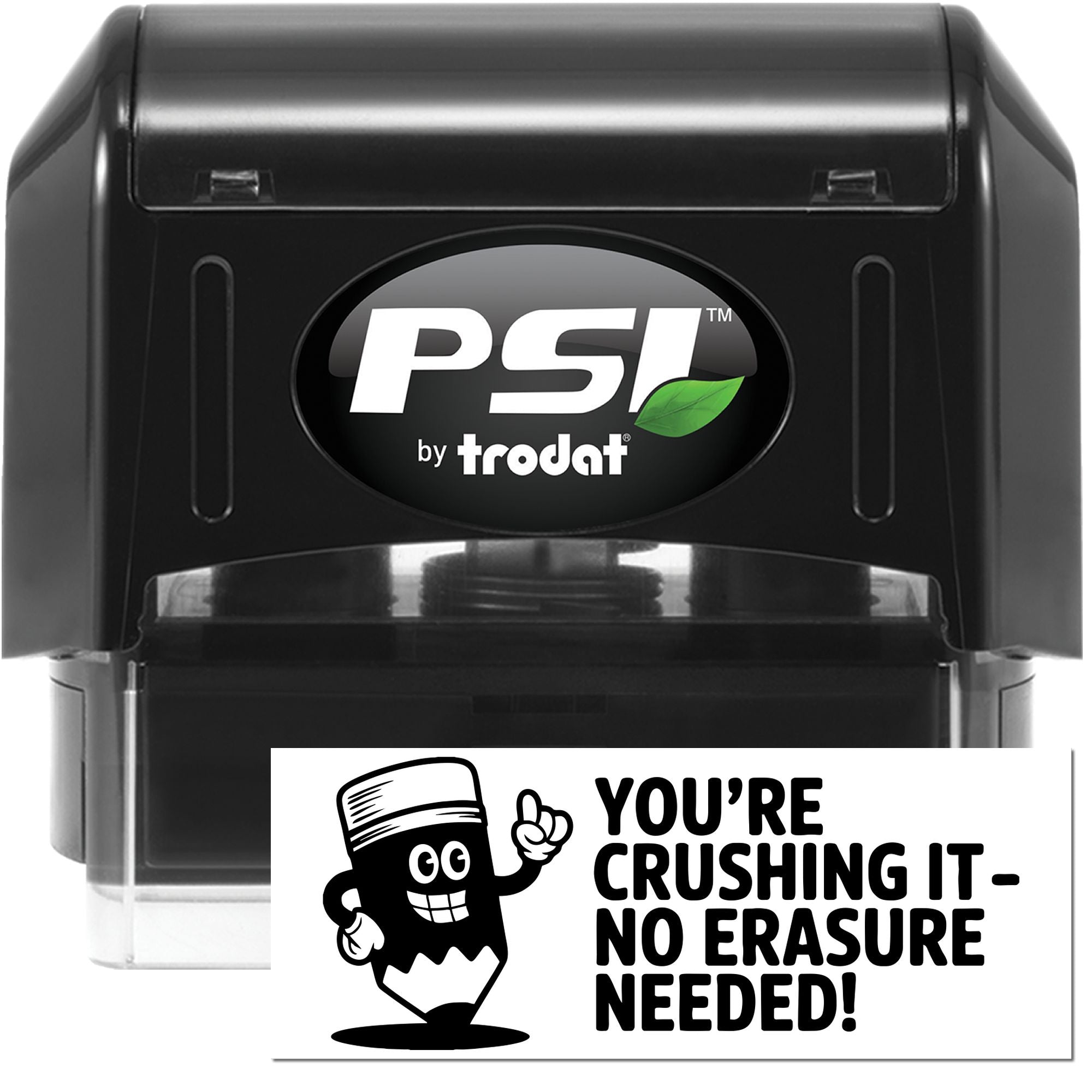 PSI by Trodat self-inking rubber stamp with motivational Youre Crushing ItNo Erasure Needed! imprint