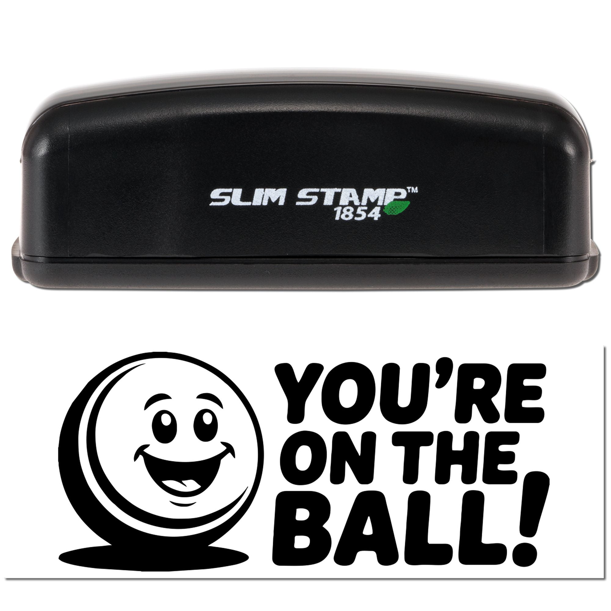 Slim Stamp 1854 self-inking rubber stamp with Youre on the Ball! smiley ball imprint.