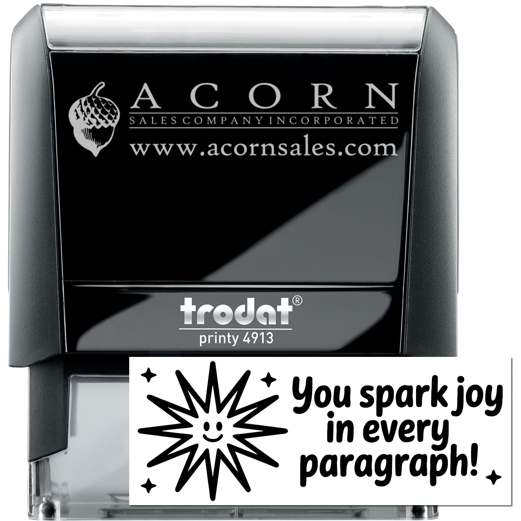 Custom self-inking rubber stamp with Acorn Sales logo and You spark joy in every paragraph design, Trodat Printy 4913.