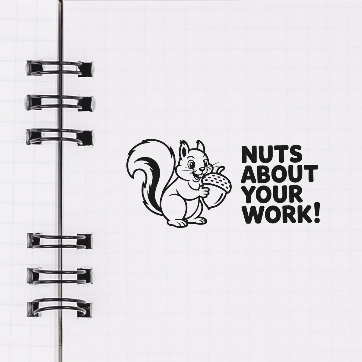 Rubber stamp design with squirrel and acorn saying Nuts About Your Work! for fun office and planner use.