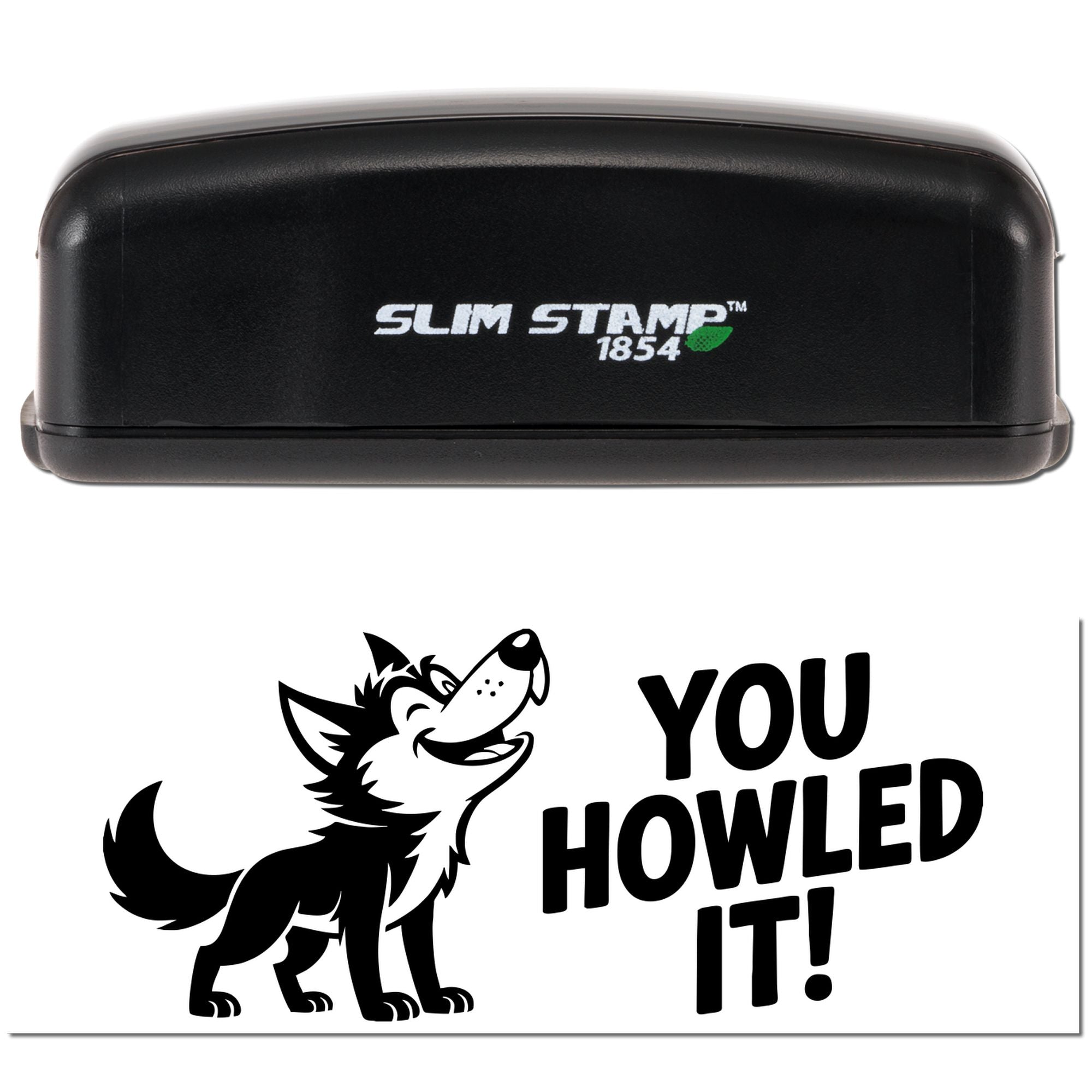 Slim Stamp 1854 rubber stamp with wolf and You Howled It! design for playful canine-themed praise or grading