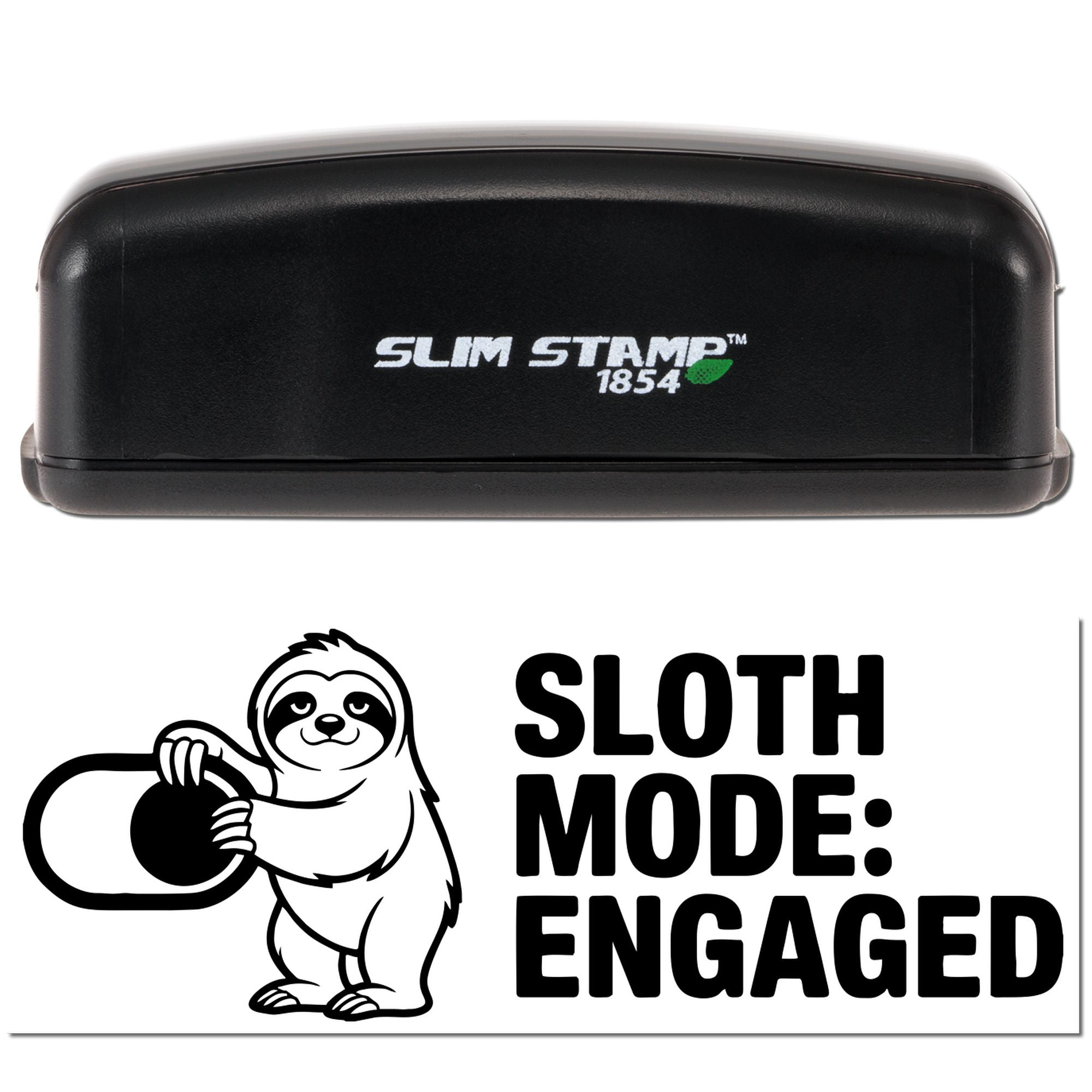Slim Stamp 1854 self-inking rubber stamp featuring a sloth graphic and Sloth Mode: Engaged custom stamp design.