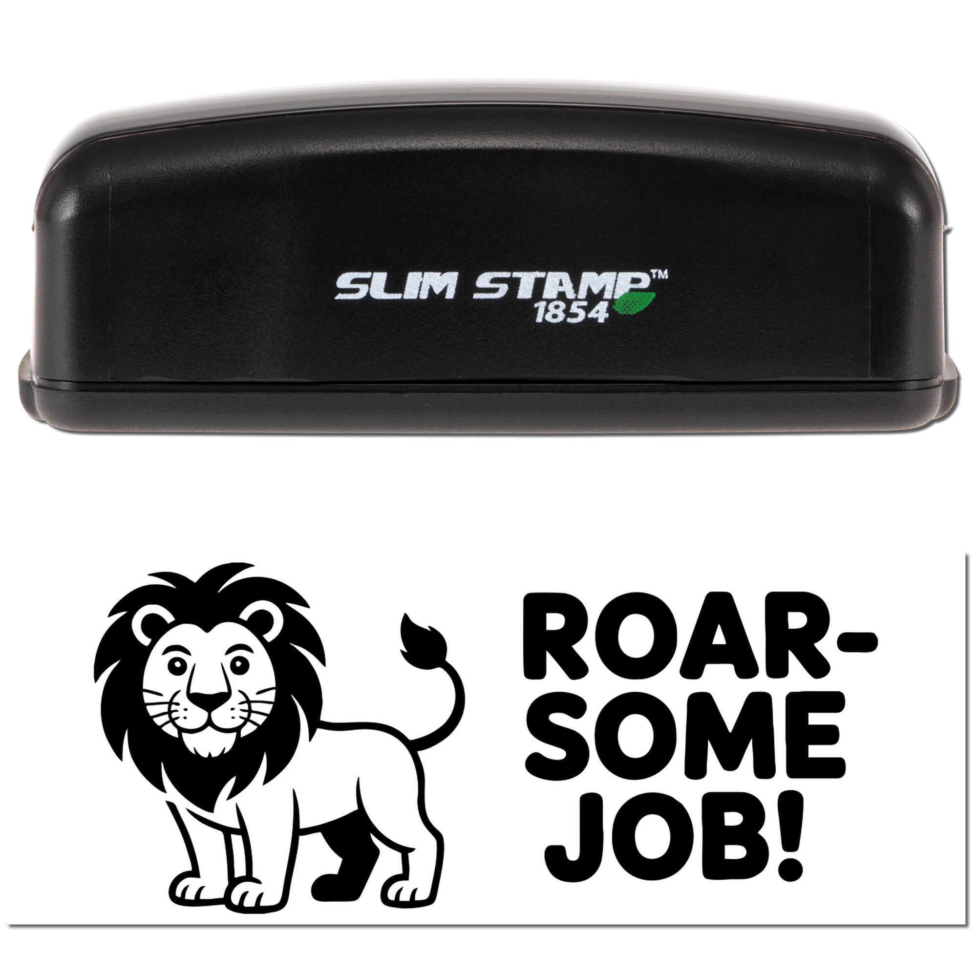 Slim Stamp 1854 self-inking rubber stamp with lion Roar-Some Job! impression for teacher rewards and motivational stamping.