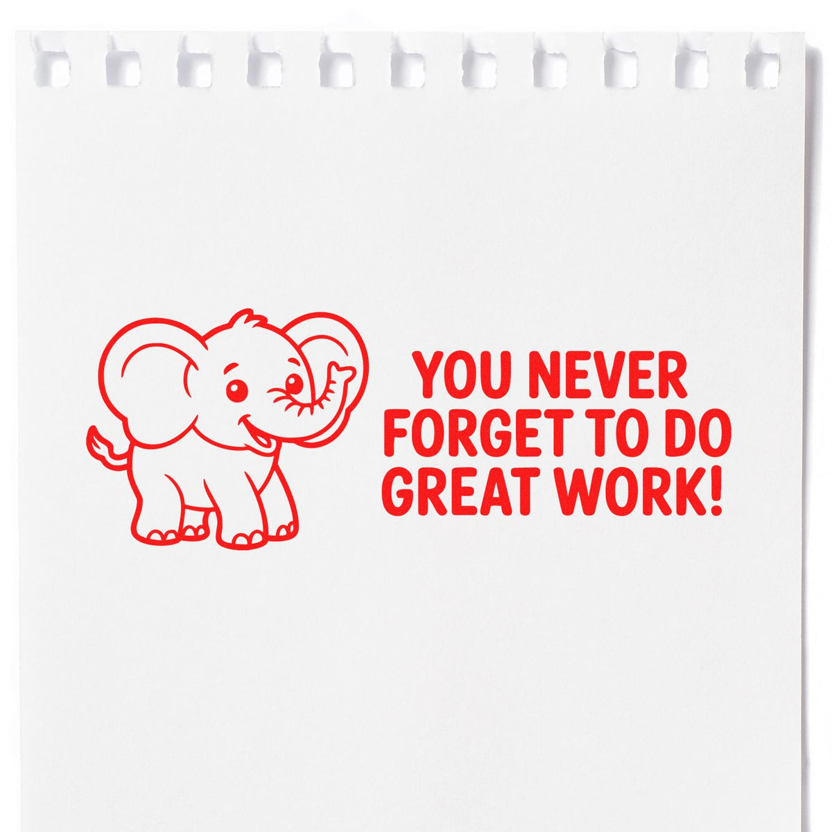 Red elephant rubber stamp with You Never Forget to Do Great Work! motivational message for office recognition.