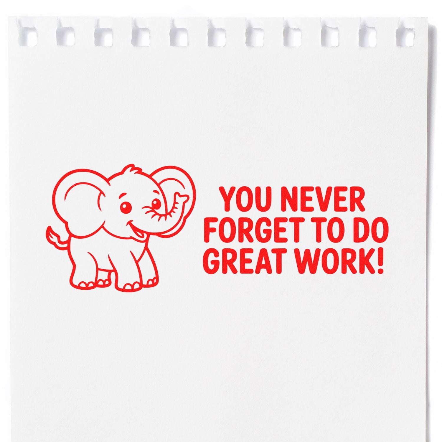 Motivational elephant rubber stamp with text "You Never Forget to Do Great Work!" for office recognition and encouragement.