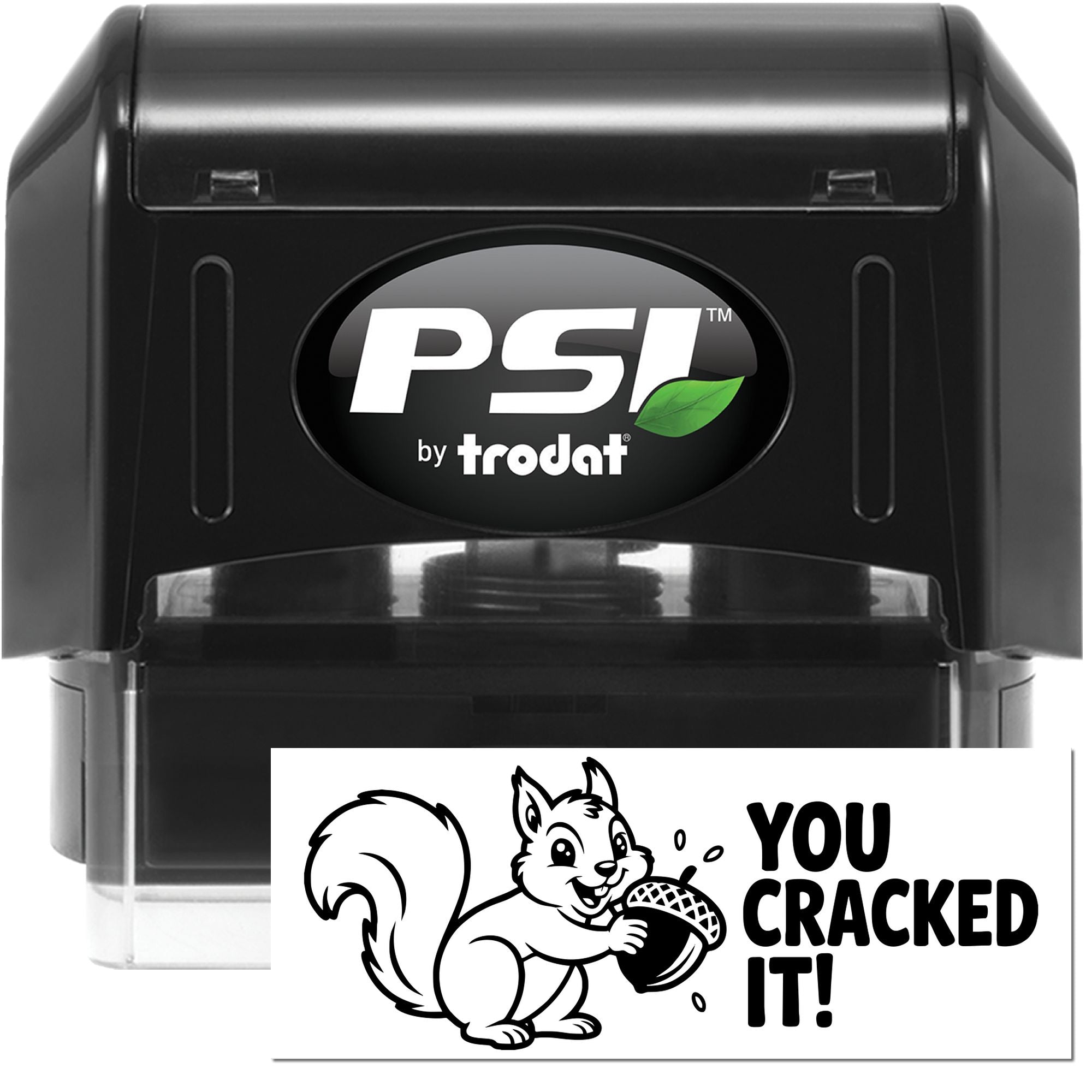 PSI by Trodat self-inking rubber stamp featuring You Cracked It! squirrel design for motivational office use.