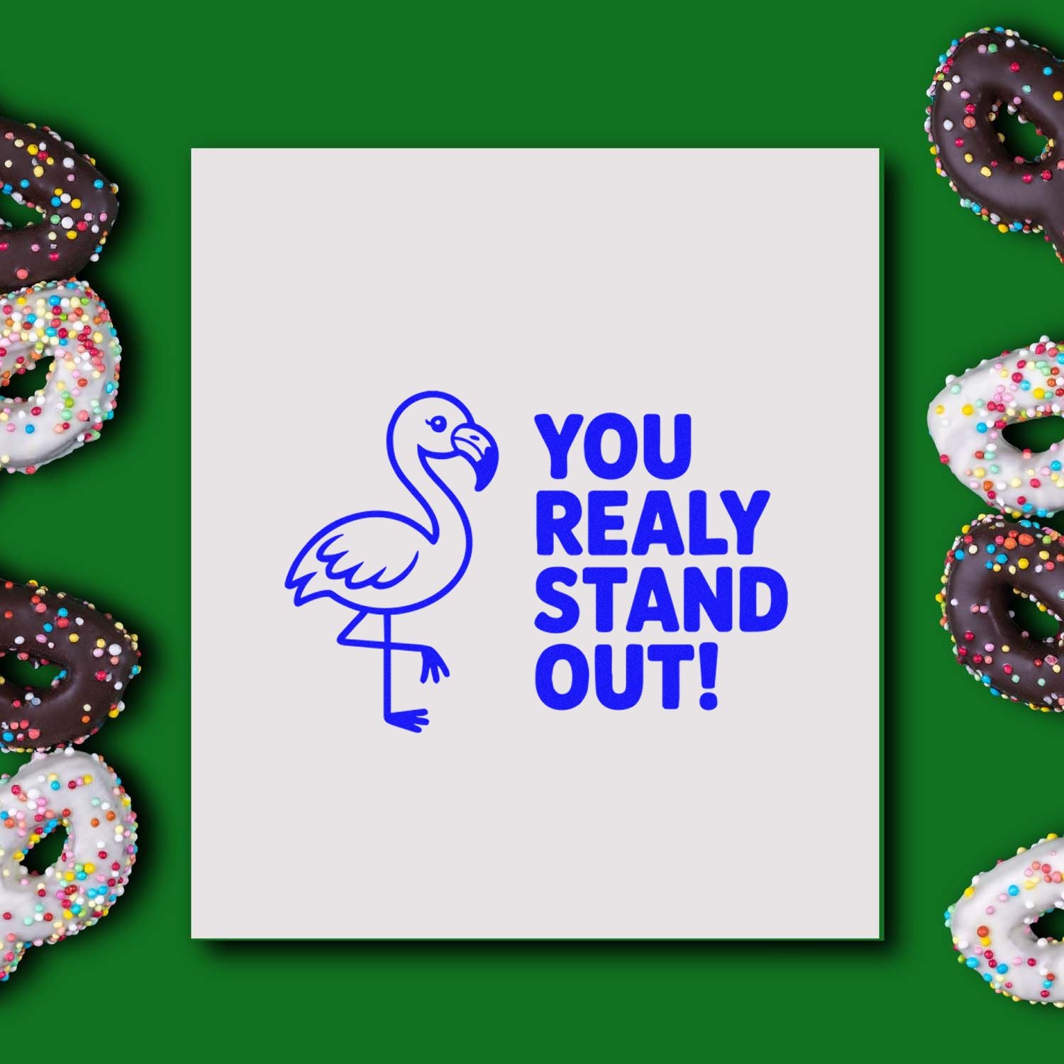 Flamingo rubber stamp design with You Realy Stand Out! message for custom craft, office, or branding use.
