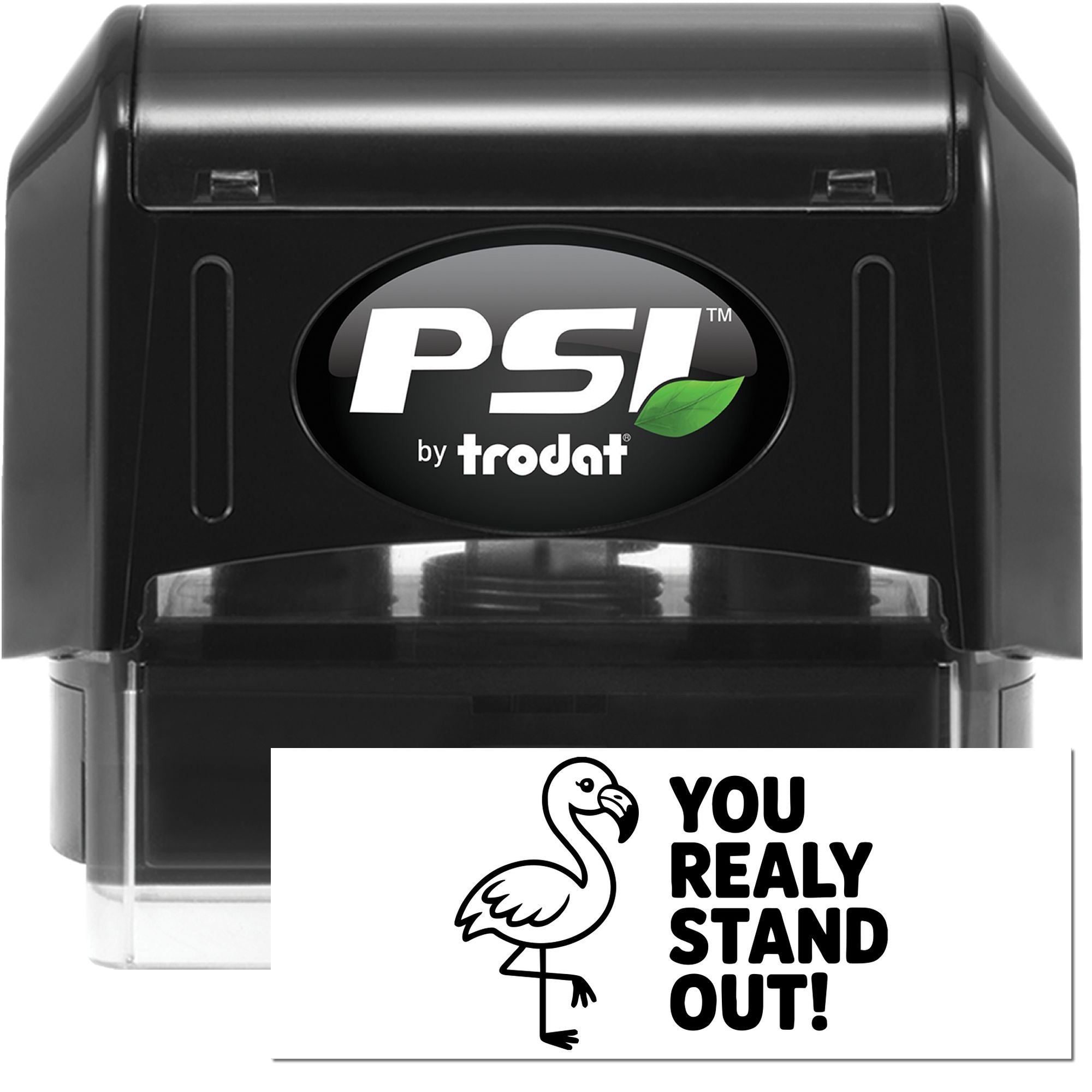 PSI by Trodat self-inking rubber stamp with flamingo graphic and You Really Stand Out! custom message.