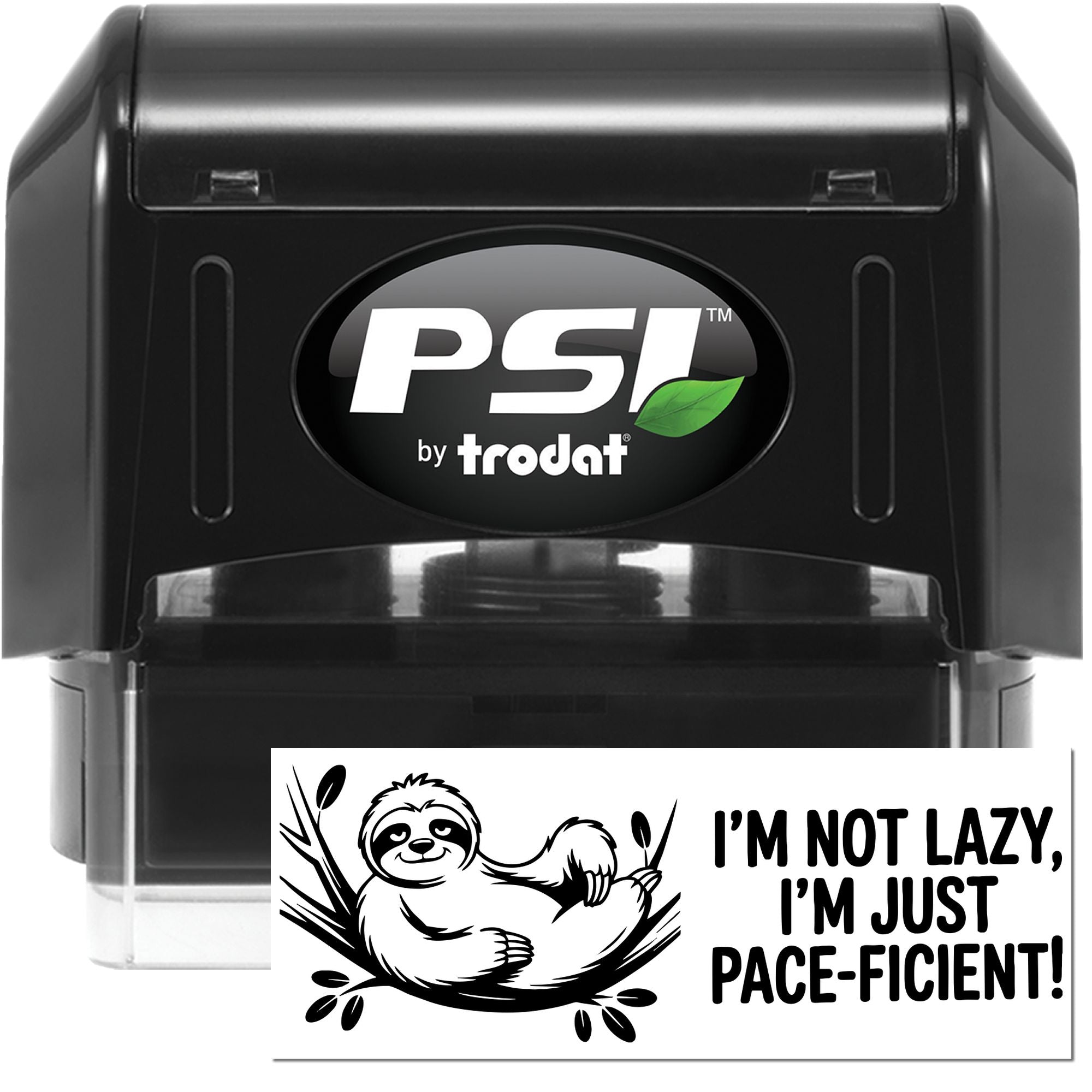 Custom self-inking rubber stamp with sloth design and "I'm not lazy, I'm just pace-ficient!" message by PSI Trodat.