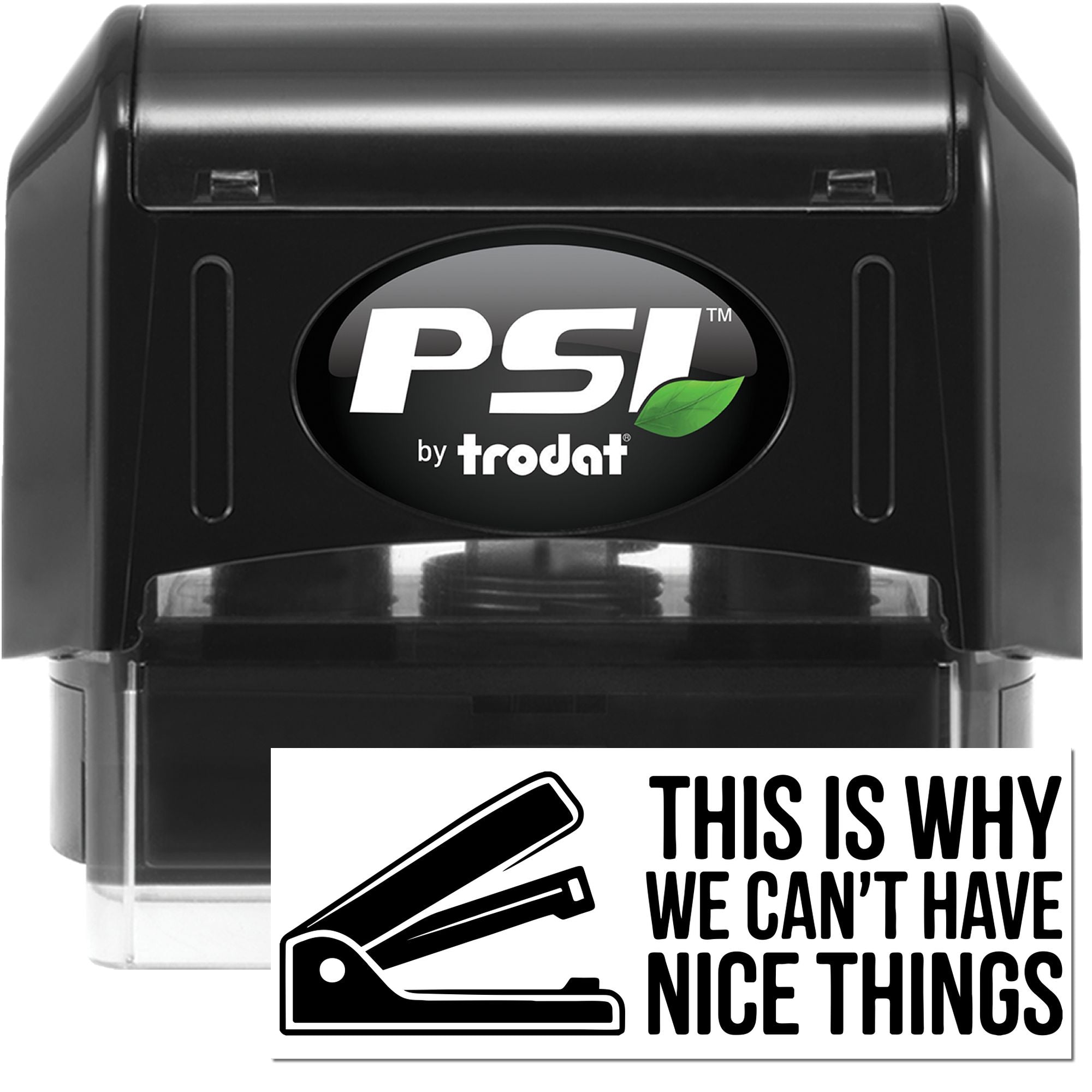 PSI by Trodat self-inking rubber stamp with stapler icon and This is why we cant have nice things office message.