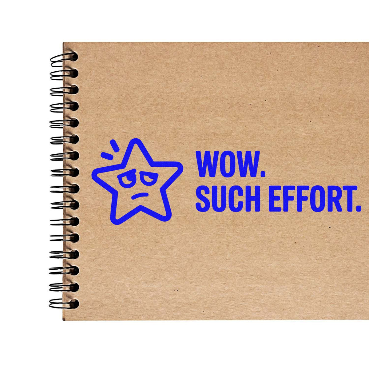 Blue rubber stamp design reading Wow. Such Effort. with star face on kraft notebook, perfect for sarcastic office stamps.