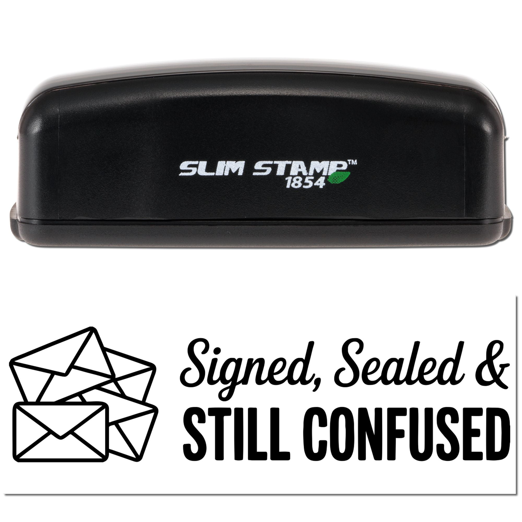 Slim Stamp 1854 rubber stamp with envelope icon and Signed, Sealed & Still Confused phrase for office mail.