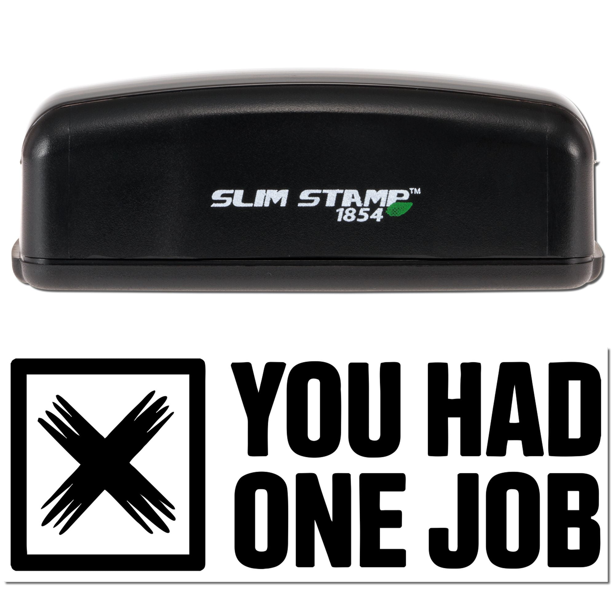You Had One Job Sassy Office Slim Pre-Inked Stamp