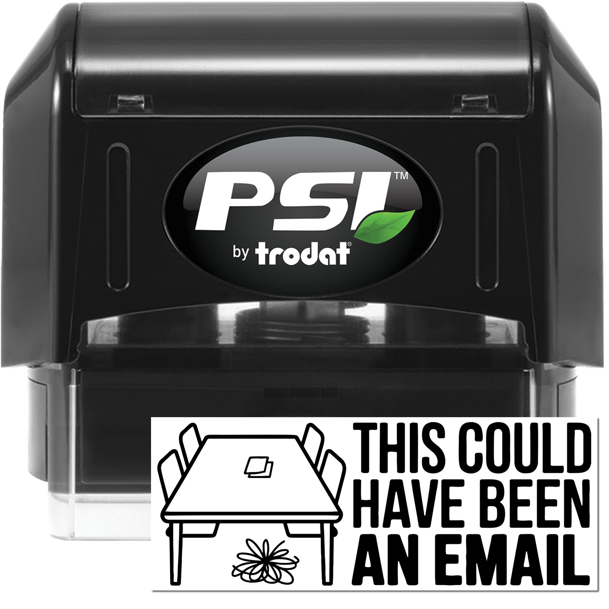PSI by Trodat self-inking rubber stamp with This Could Have Been an Email office message for work humor.