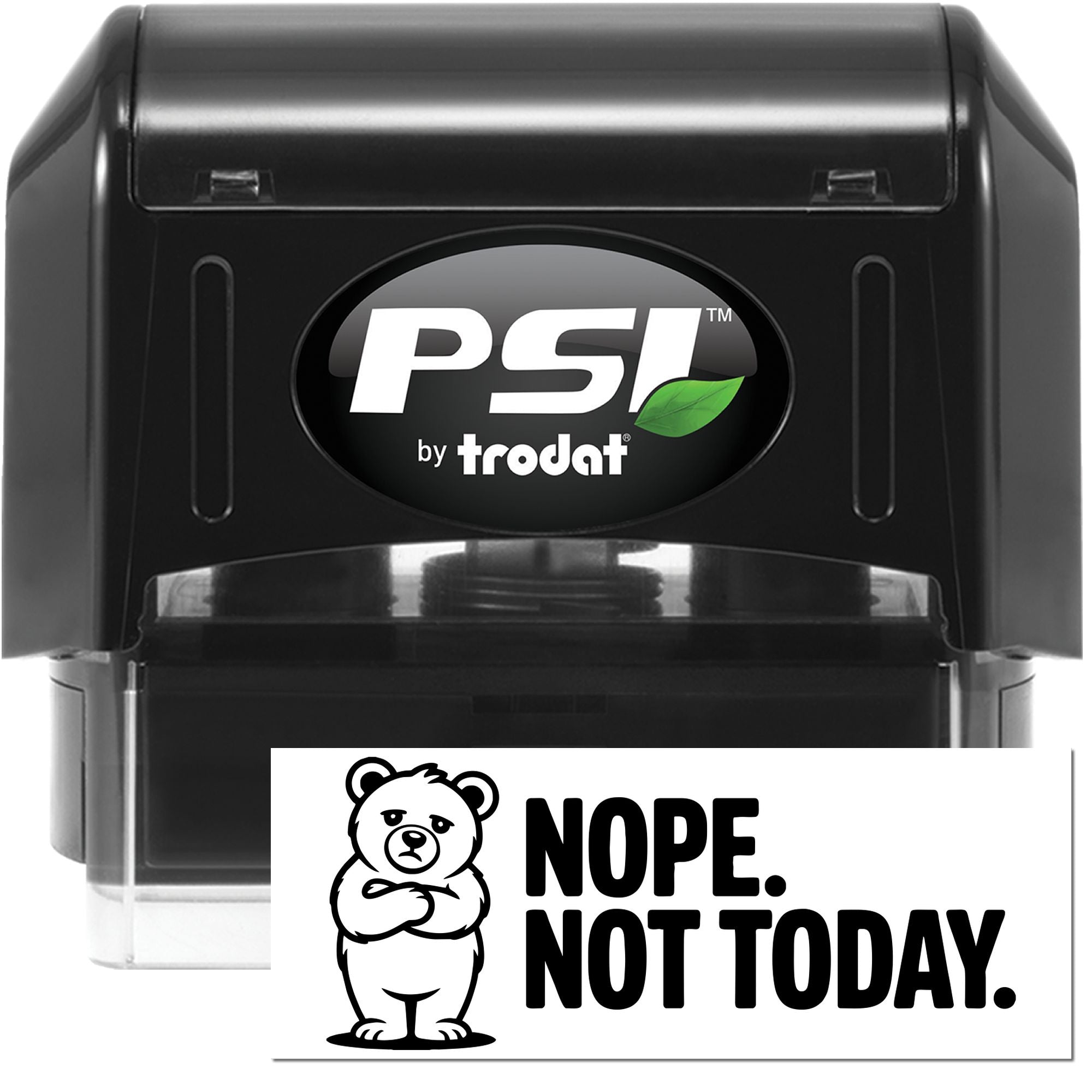 PSI by Trodat self-inking rubber stamp with Nope. Not Today. bear design for funny office rejection messages.