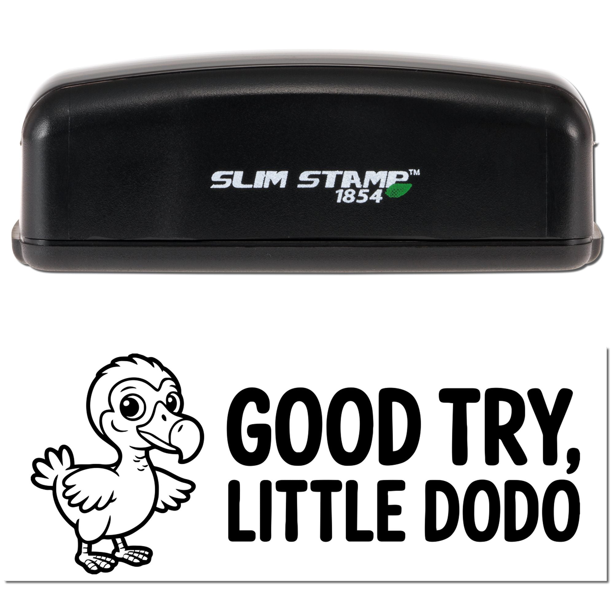 Slim Stamp 1854 rubber stamp with duck design and Good Try, Little Dodo custom imprint for teacher or office use.