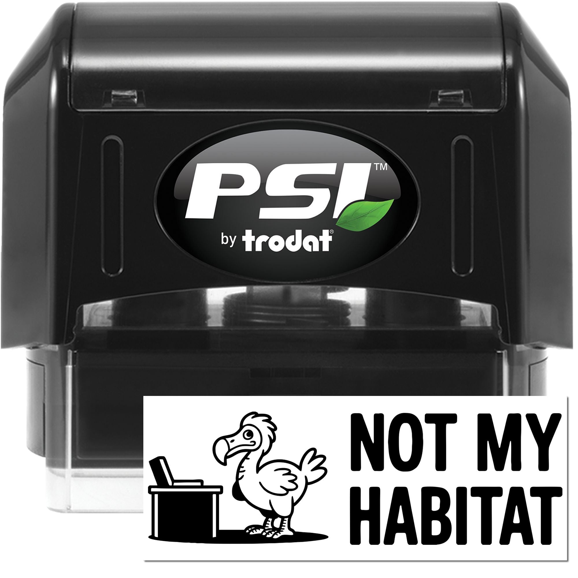 PSI by Trodat self-inking rubber stamp featuring Not My Habitat dodo and toilet design for office or craft use.