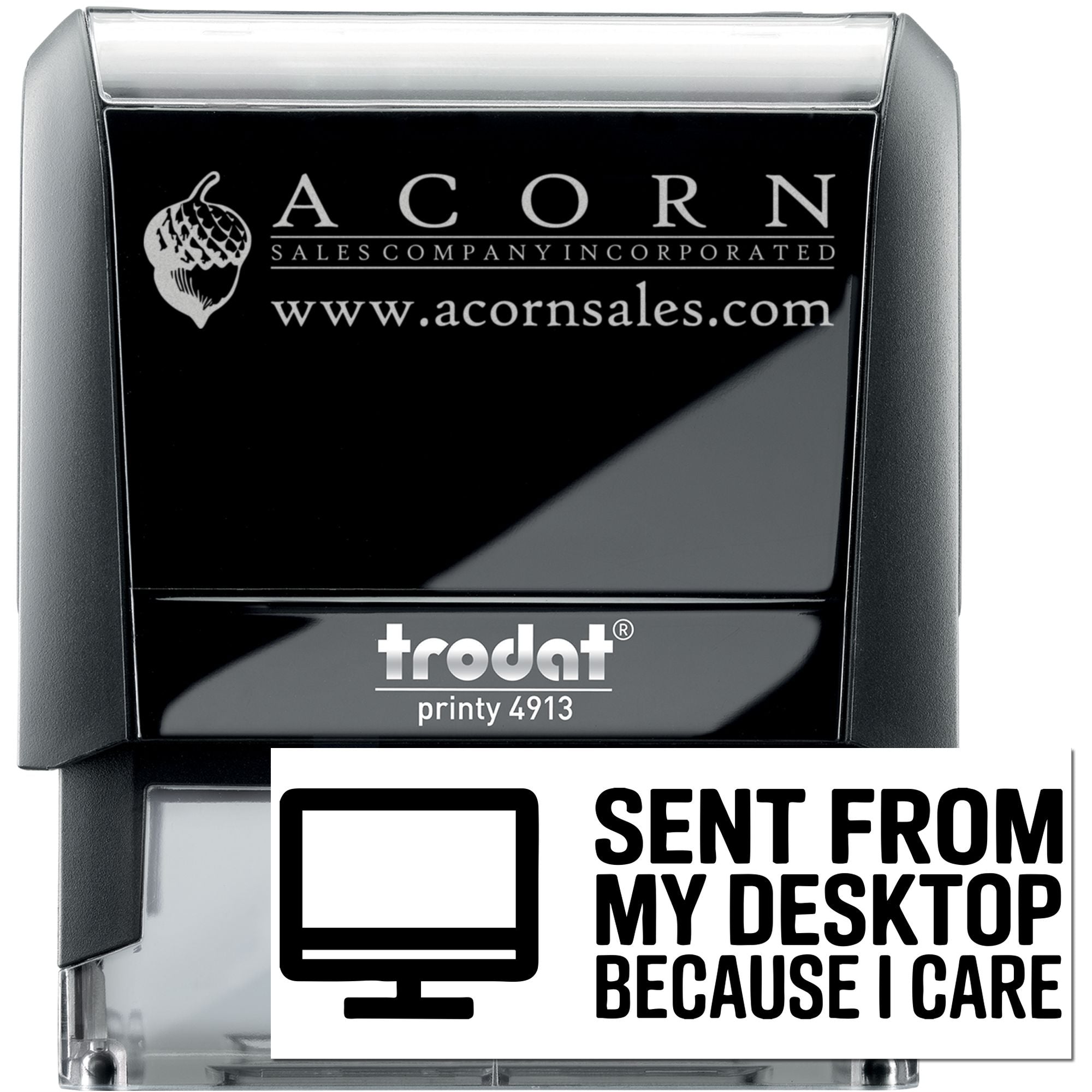Custom self-inking rubber stamp for Acorn Sales, featuring Sent from my desktop because I care office branding.