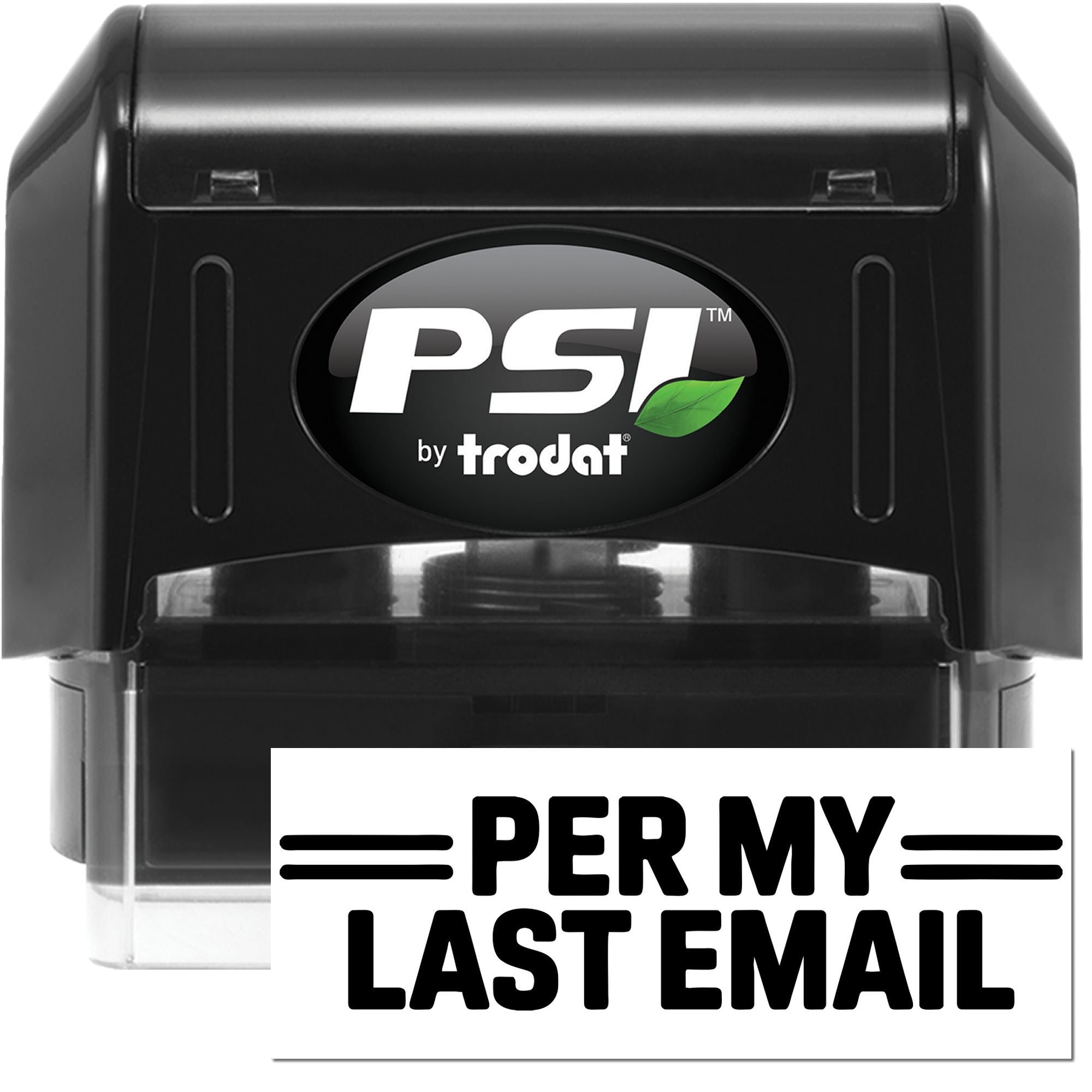 PSI by Trodat self-inking rubber stamp with Per My Last Email text for office communication.