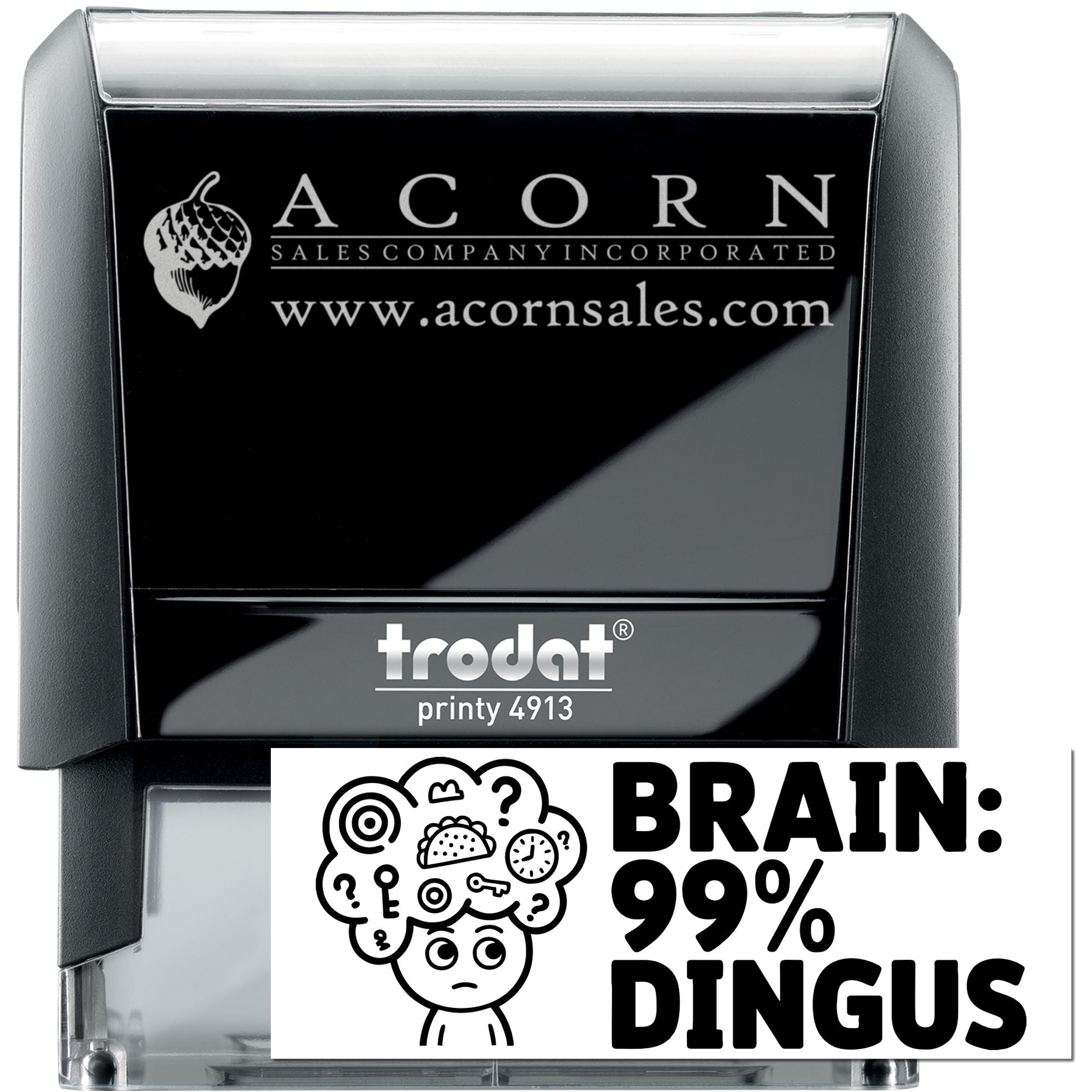 Custom self-inking rubber stamp showing Acorn Sales Company logo and website, plus novelty Brain: 99% Dingus stamp design.
