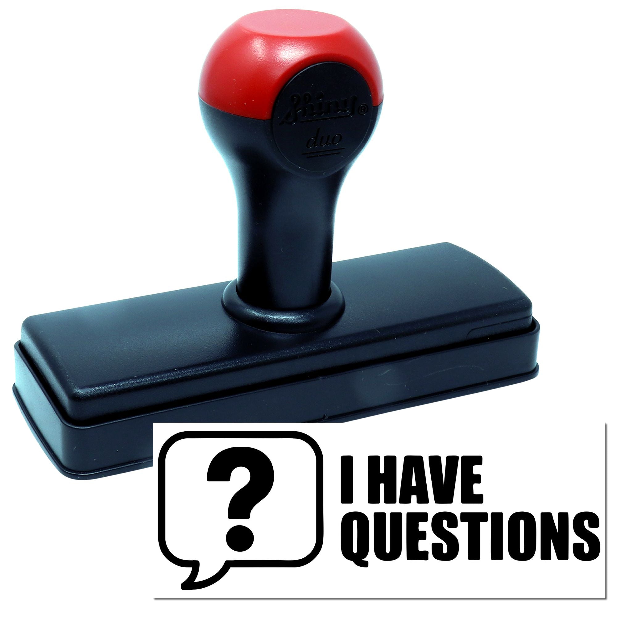 Custom rubber stamp with I Have Questions text for office, classroom, or customer support use