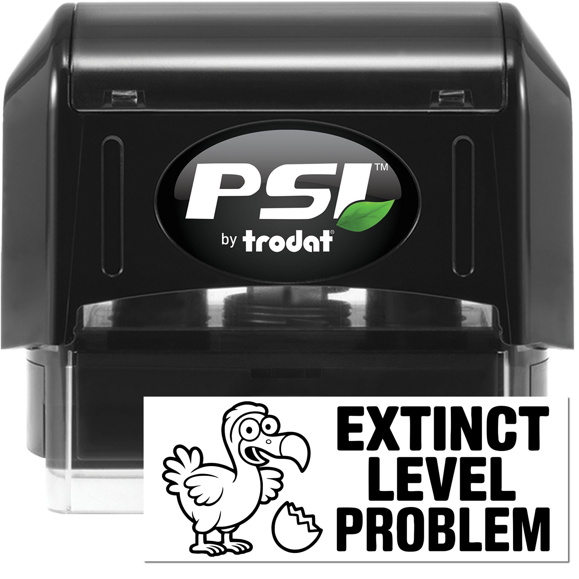 PSI by Trodat self-inking rubber stamp showing an Extinct Level Problem dodo design for custom office use.